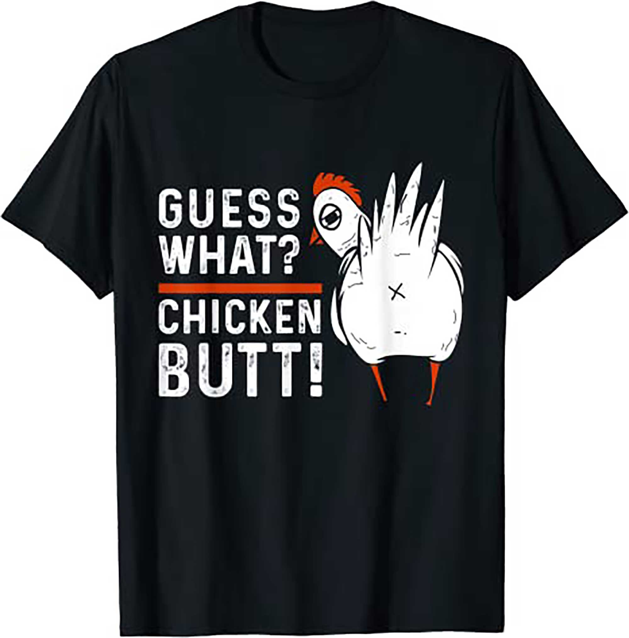 Skitongifts Funny Guess What Chicken Butt White Design T Shirts T Shirt
