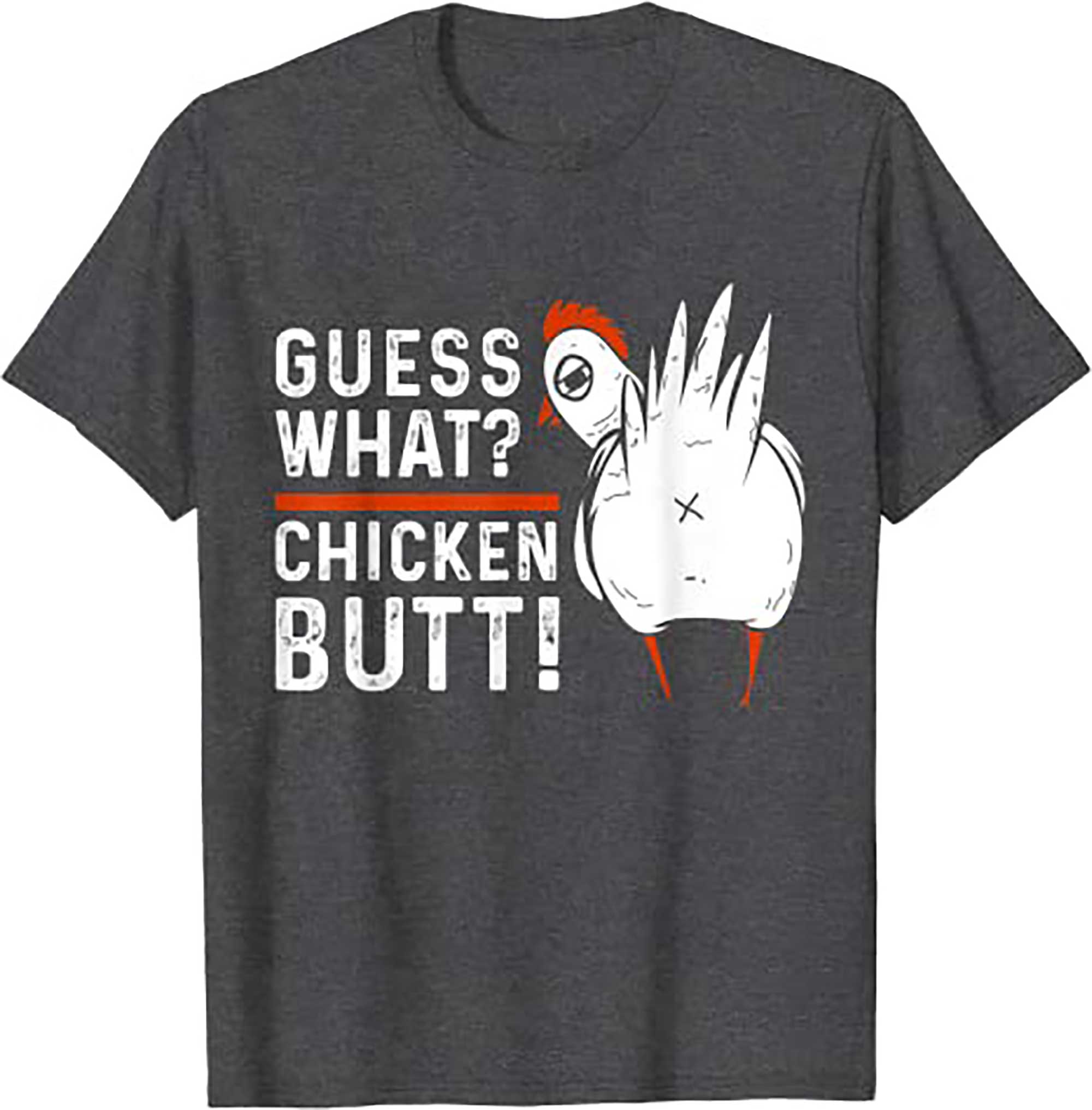 Skitongifts Funny Guess What Chicken Butt White Design T Shirts T Shirt