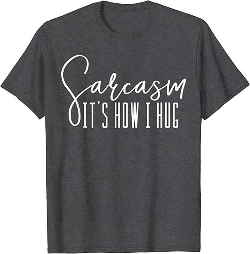 Skitongift Funny Novelty T Shirt Sarcasm Its How I Hug