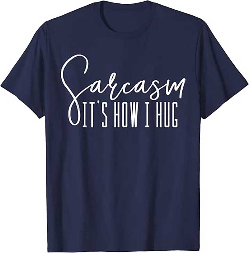 Skitongift Funny Novelty T Shirt Sarcasm Its How I Hug