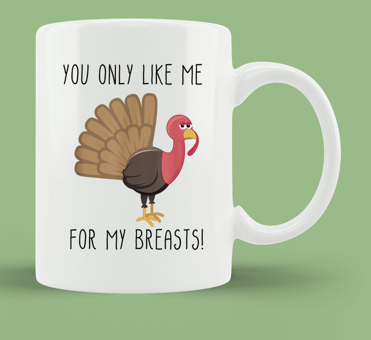 Skitongift Ceramic Novelty Coffee Mug Funny Thanksgiving Mug You Only Like Me For My Breast