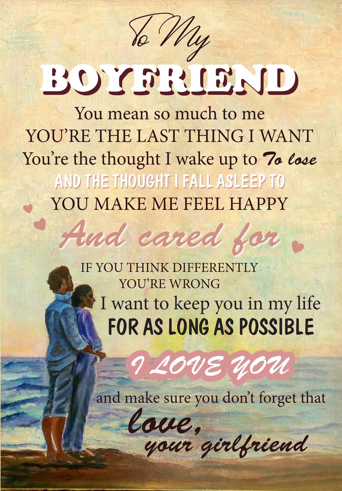 Girlfriend To Boyfriend That You Are The Last Thing I Want To Lose And You Make Me Feel Happy-TT1108