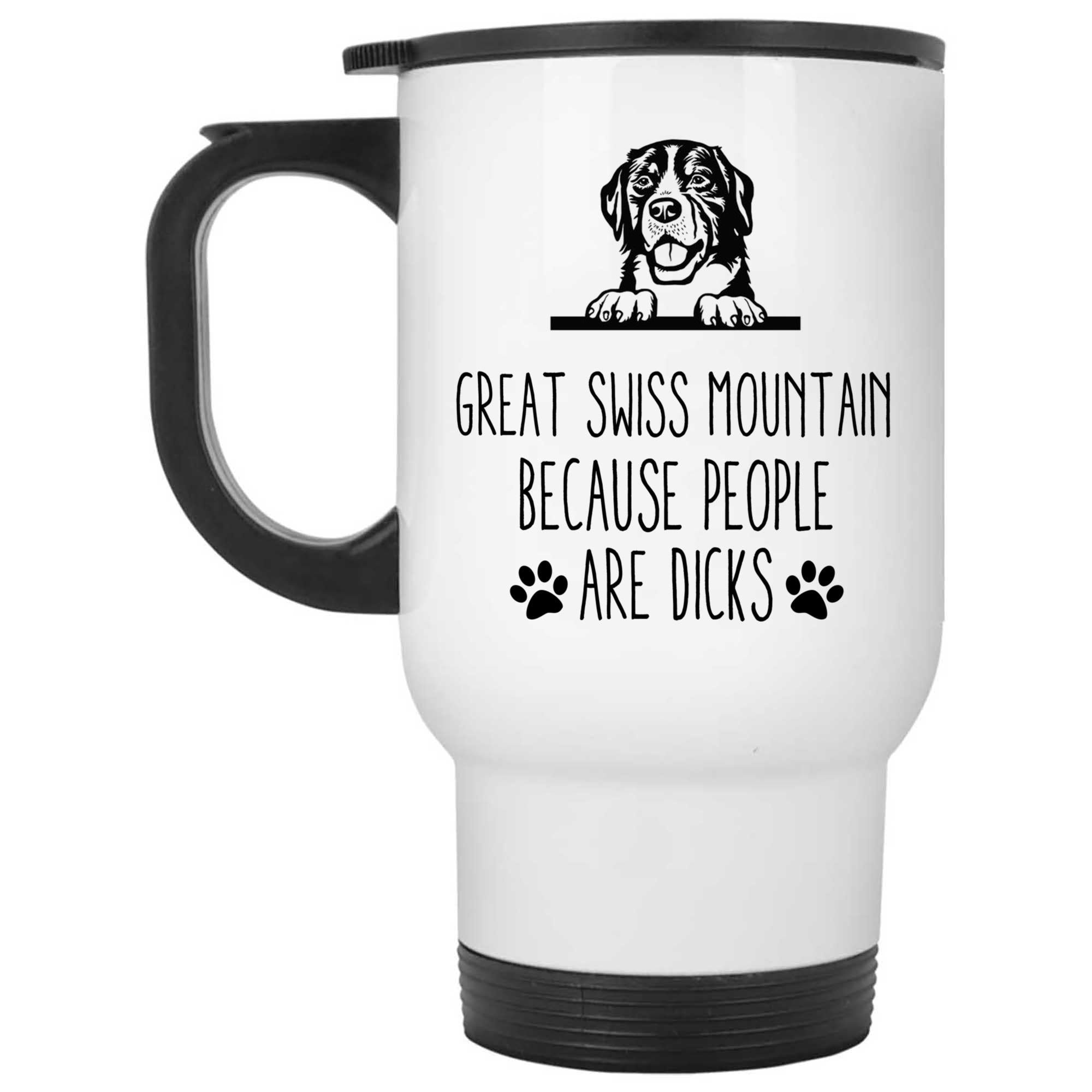 Skitongifts Coffee Mug Funny Ceramic Novelty Great Swiss Mountain Because People Are Dicks TAt4Ryh