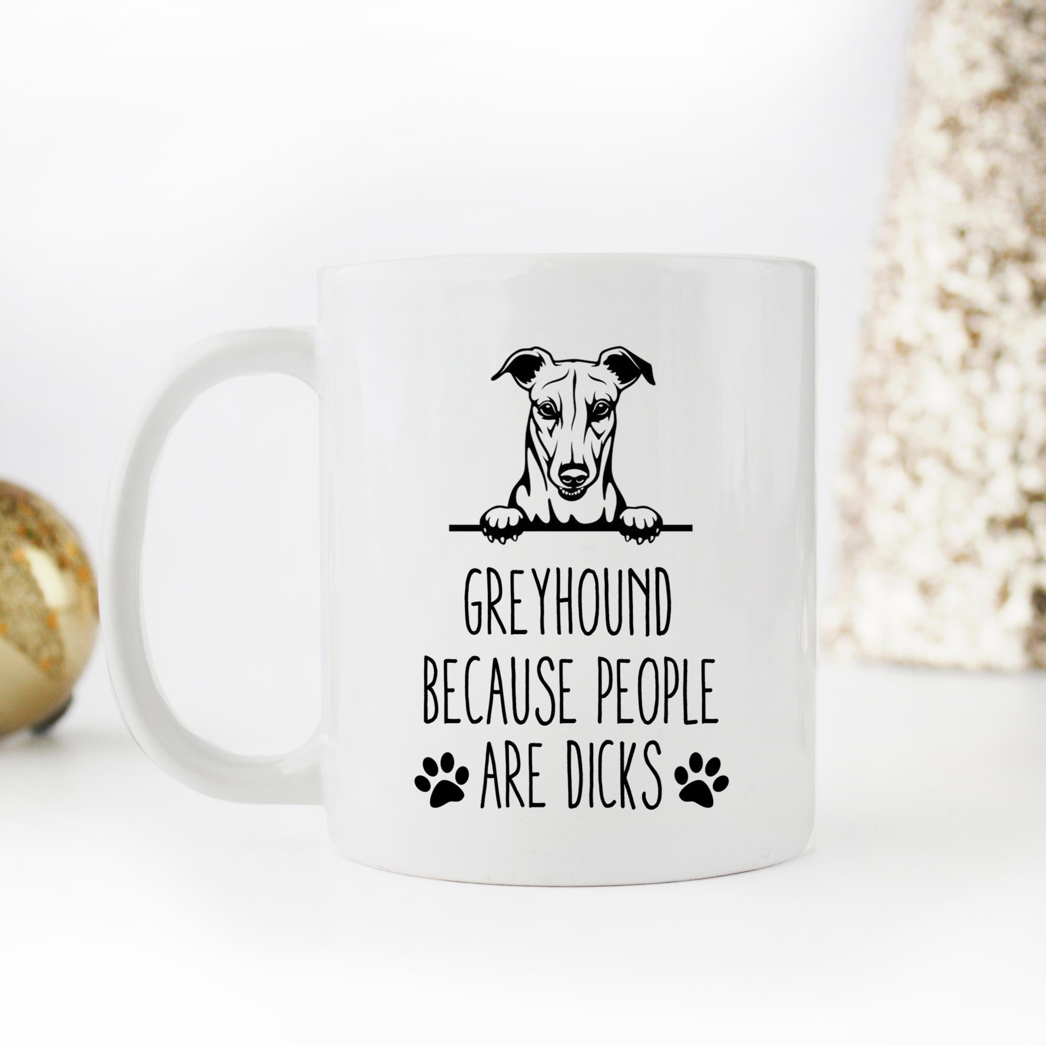 Skitongifts Coffee Mug Funny Ceramic Novelty Greyhound Because People Are Dicks am8KLJy