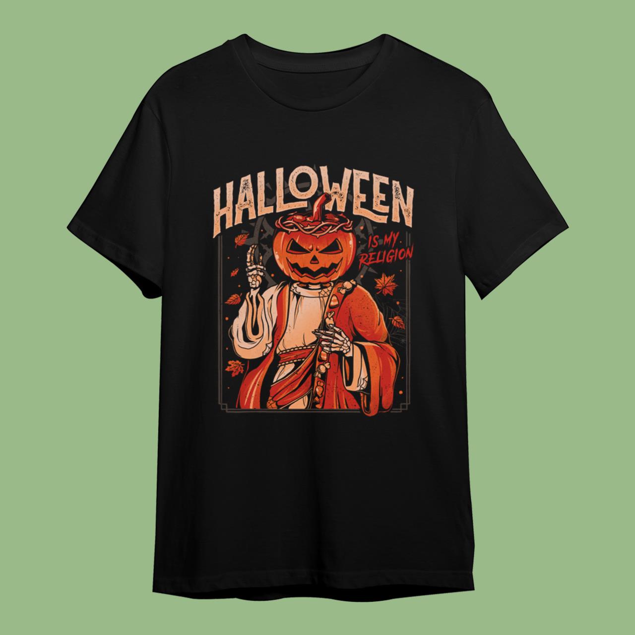 Skitongift Halloween Is My Religion Pumpkin Skull Gift T-Shirt