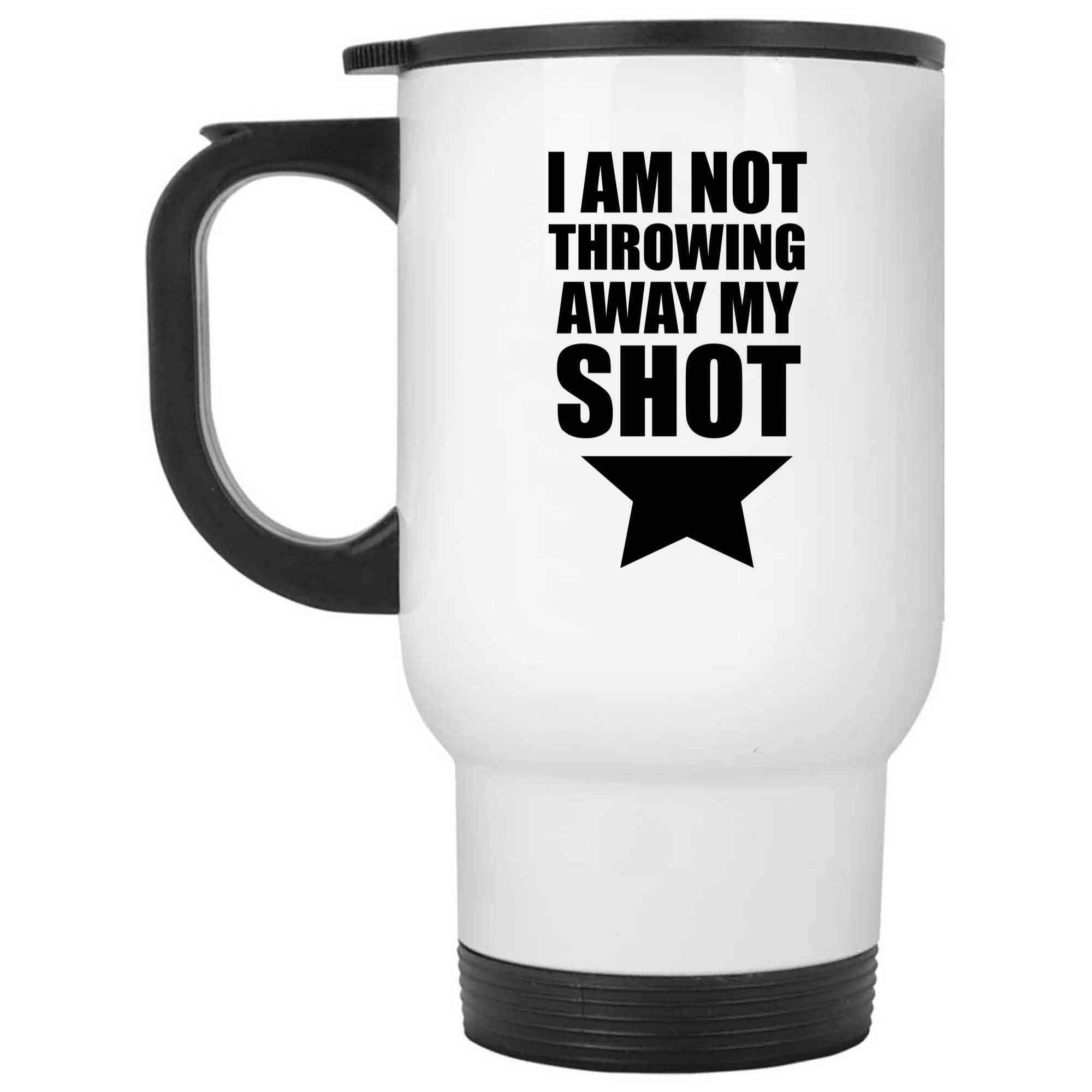 Skitongifts Funny Ceramic Novelty Coffee Mug Hamiton. I Am Not Throwing Away My Shot B0kBQoU
