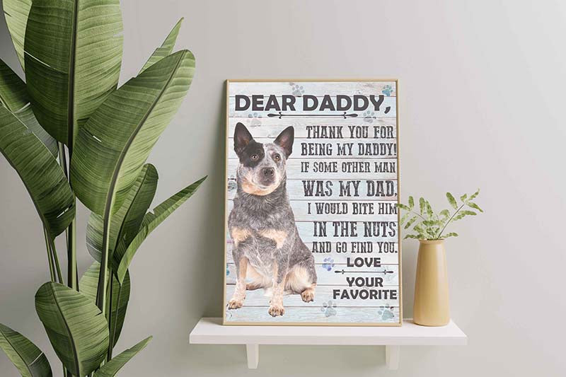 Heeler Dog Dear Daddy Love Your Favorite-TT0601