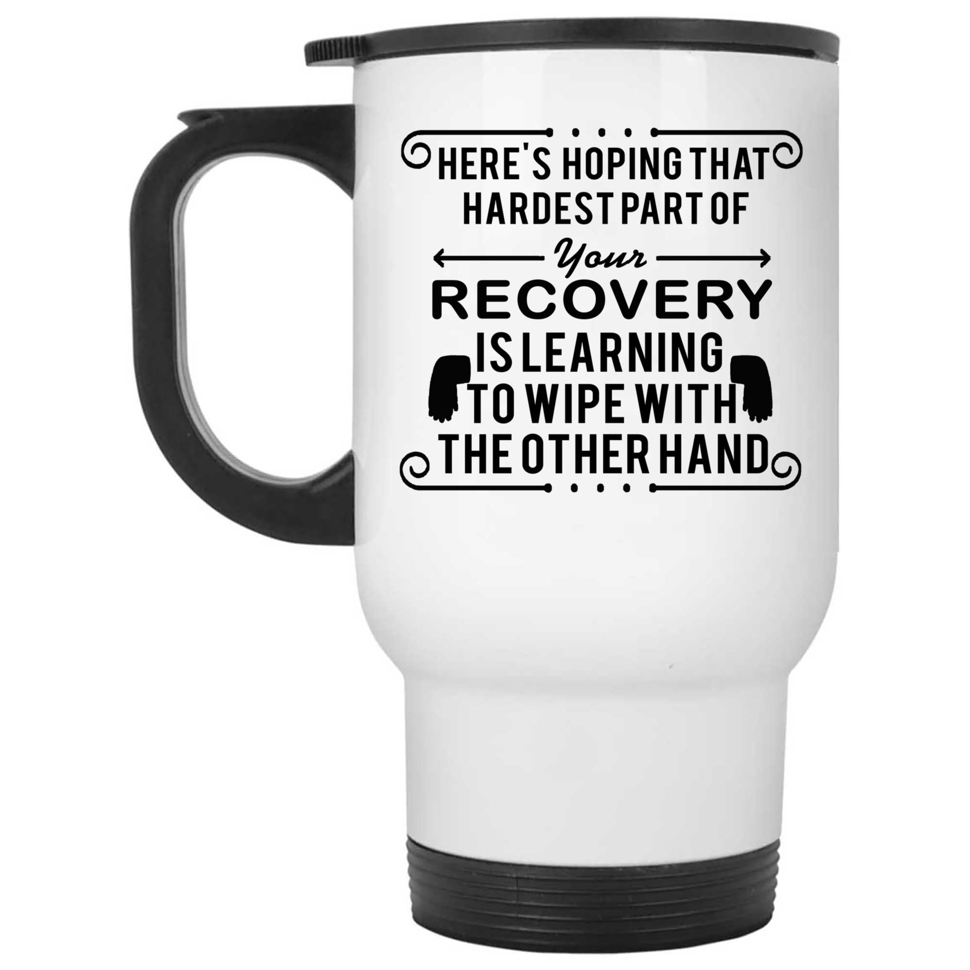 Skitongifts Coffee Mug Funny Ceramic Novelty Here's Hoping That The Hardest Part Of Your Recovery Is Learning To Wipe With The Other Hand-B bLTX4jy