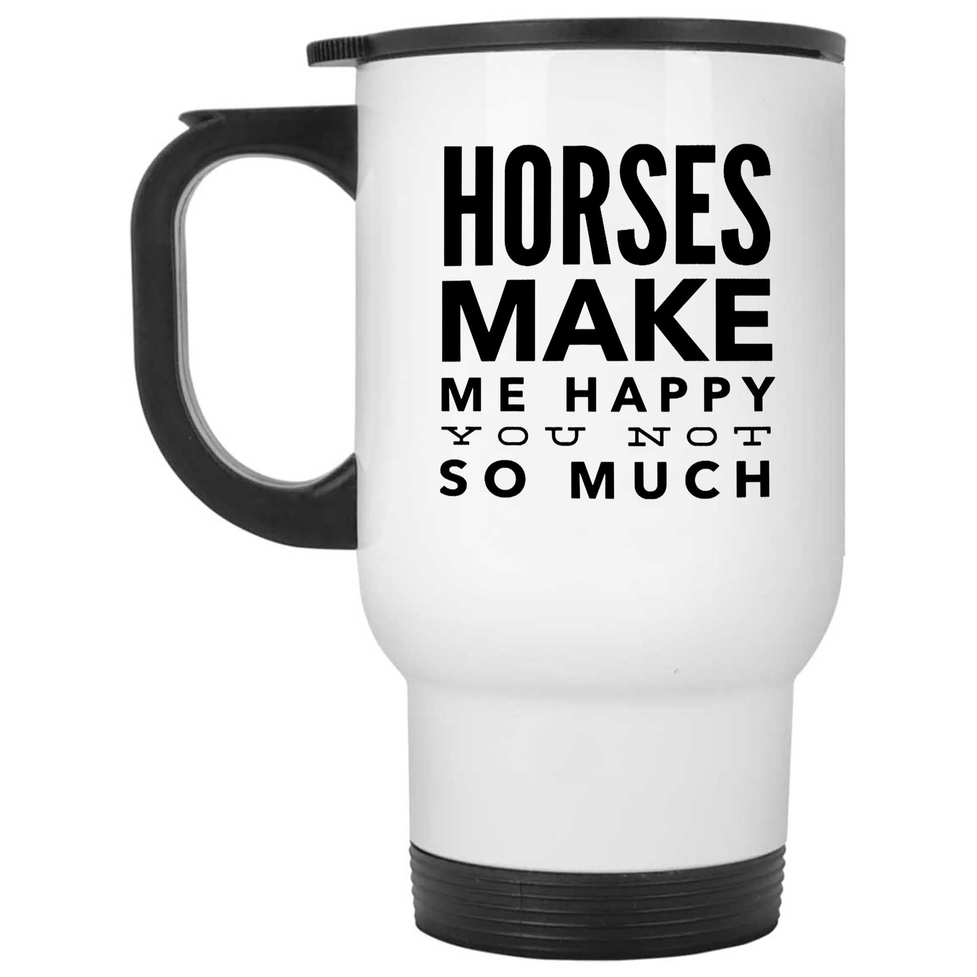 Skitongifts Funny Ceramic Novelty Coffee Mug Horses Make Me Happy You Not So Much, Horse Rider 5WpRm3i