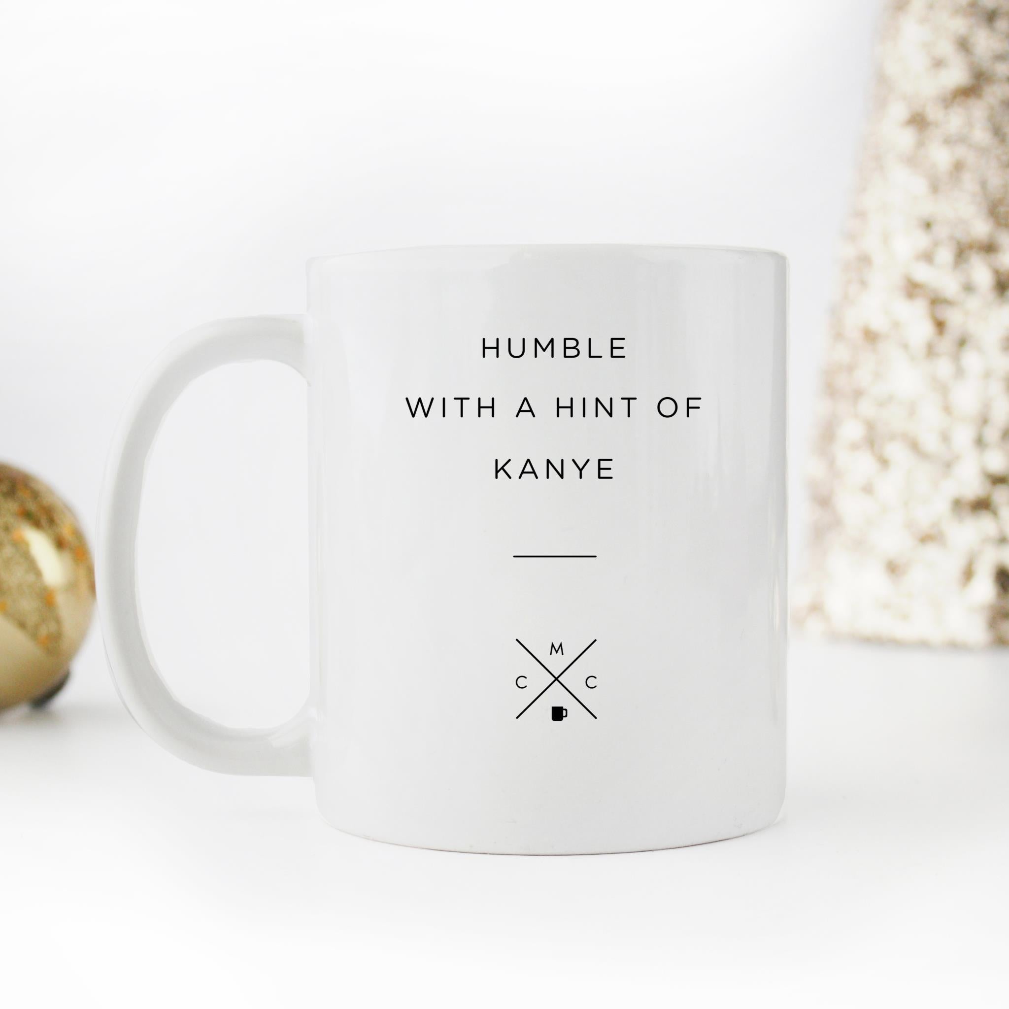 Skitongifts Funny Ceramic Novelty Coffee Mug Humble With A Hint Of Kanye t0kEFGx