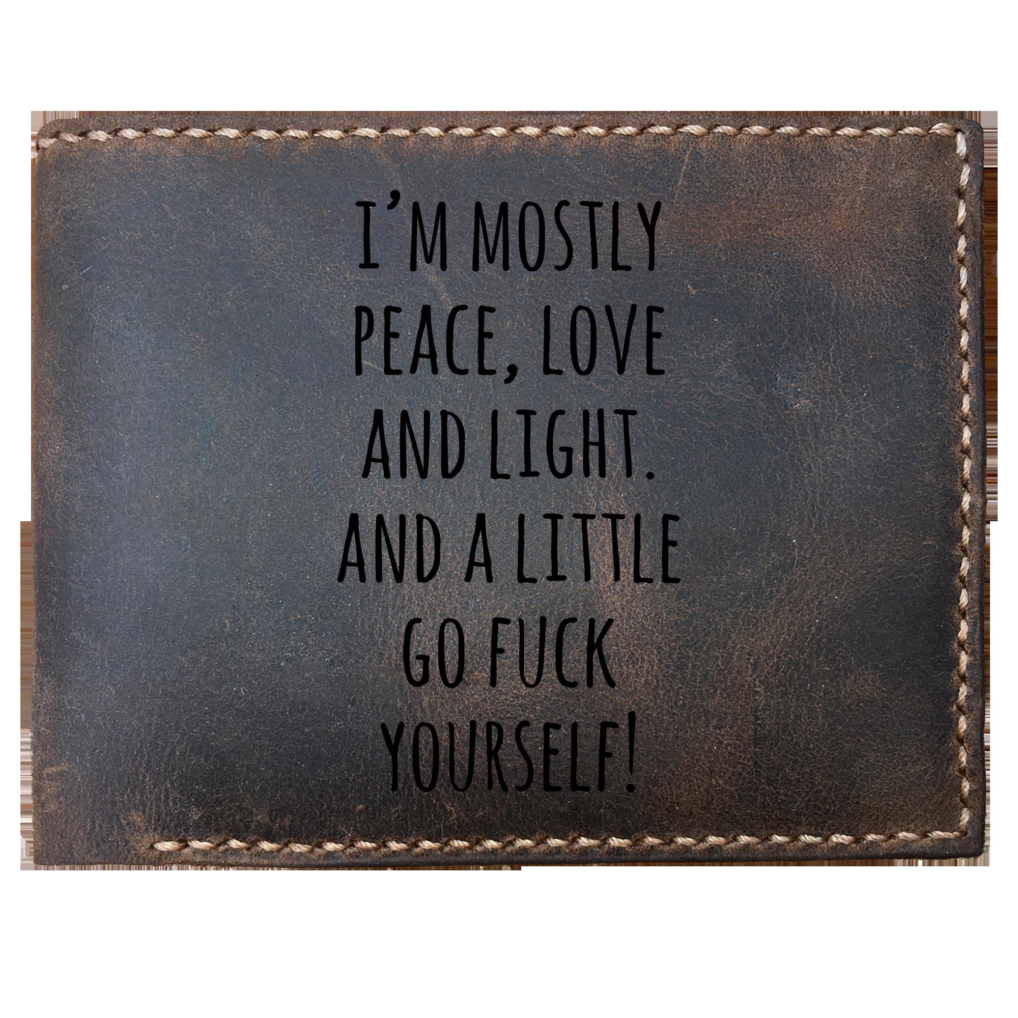 Skitongifts Funny Custom Laser Engraved Bifold Leather Wallet For Men, I Am Mostly Peace, Love And Light