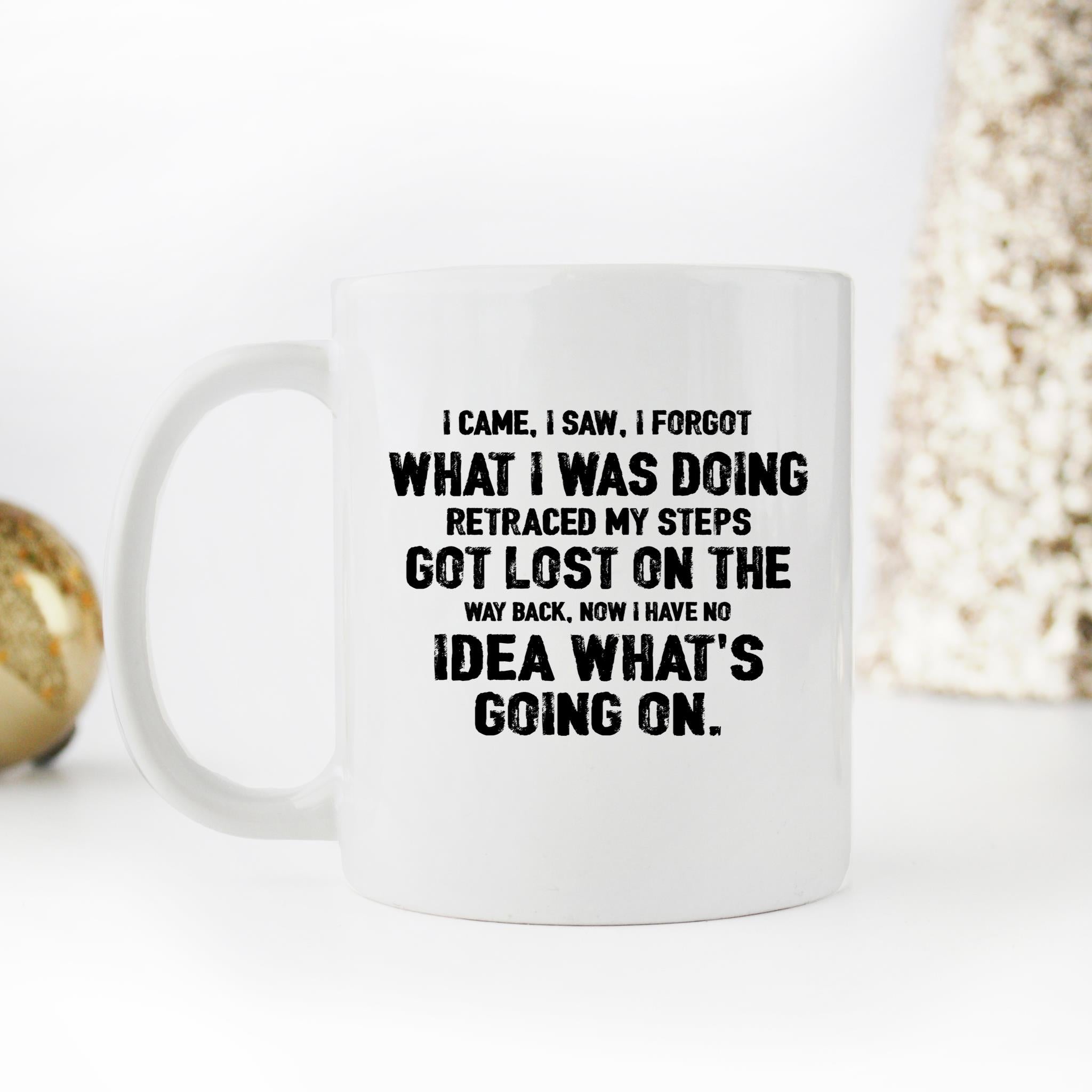 Skitongifts Funny Ceramic Novelty Coffee Mug I Came I Saw I Forgot What I Was Doing Retraced My Steps Fun E6IRQlo