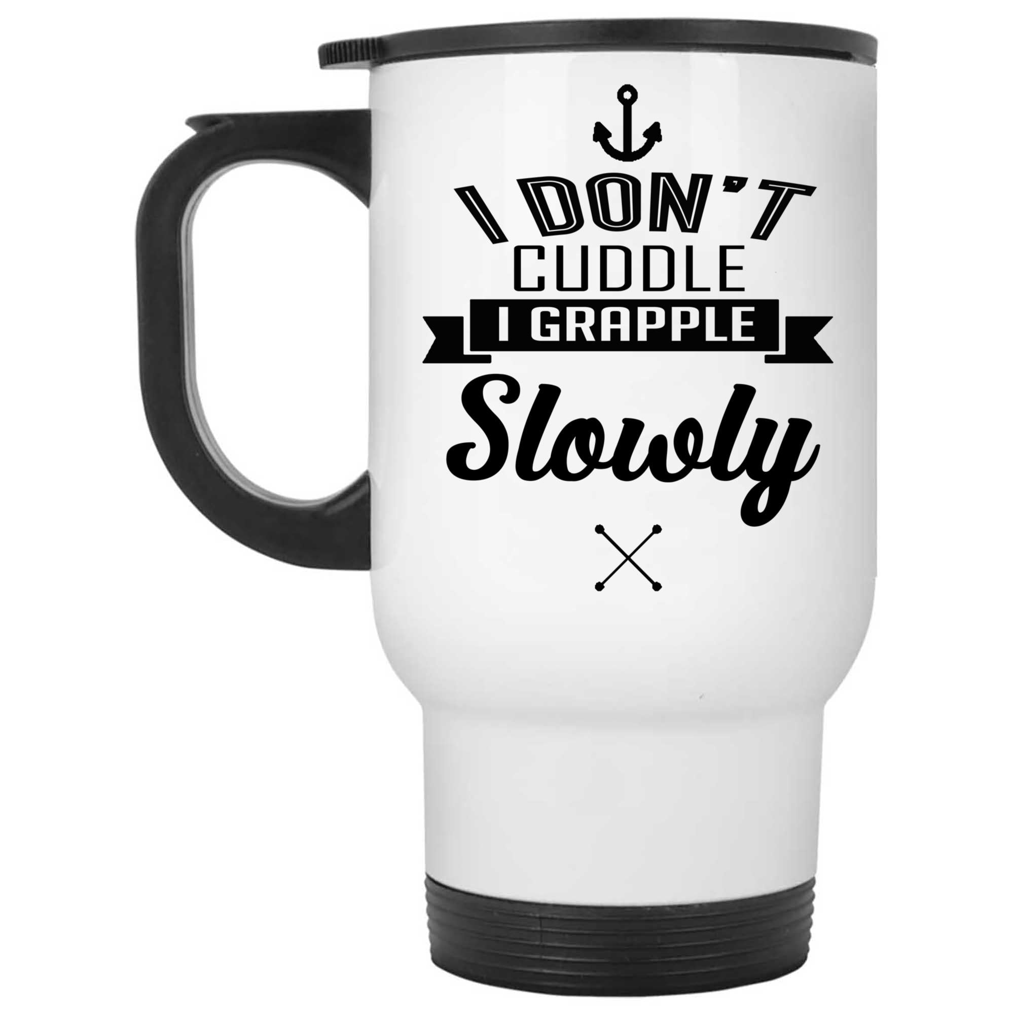 Skitongifts Coffee Mug Funny Ceramic Novelty I Don't Cuddle, I Grapple Slowly uoIPspv