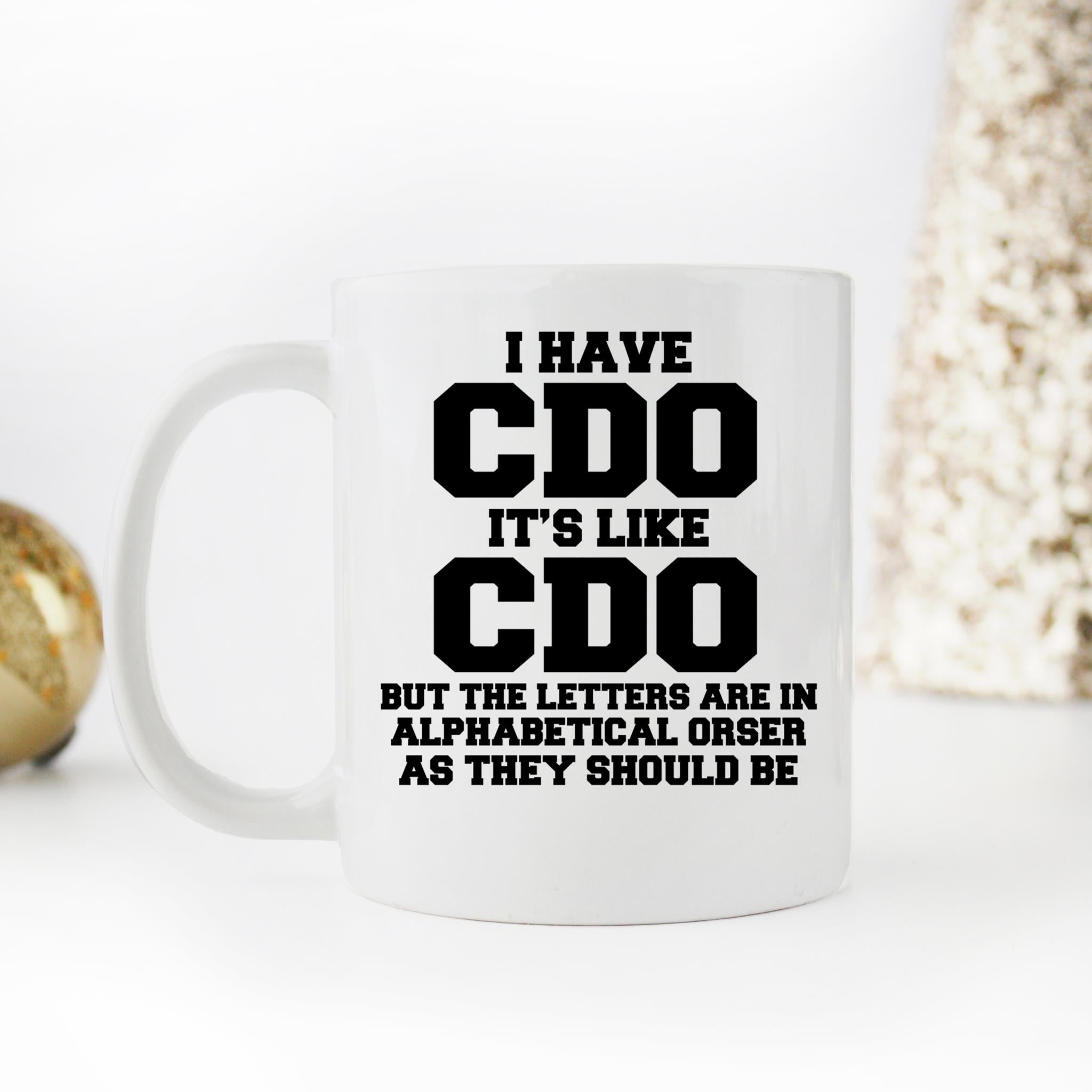 Skitongifts Funny Ceramic Novelty Coffee Mug I Have Cdo It's Like Ocd But The Letters Are In Anphabetical BqgRQdG