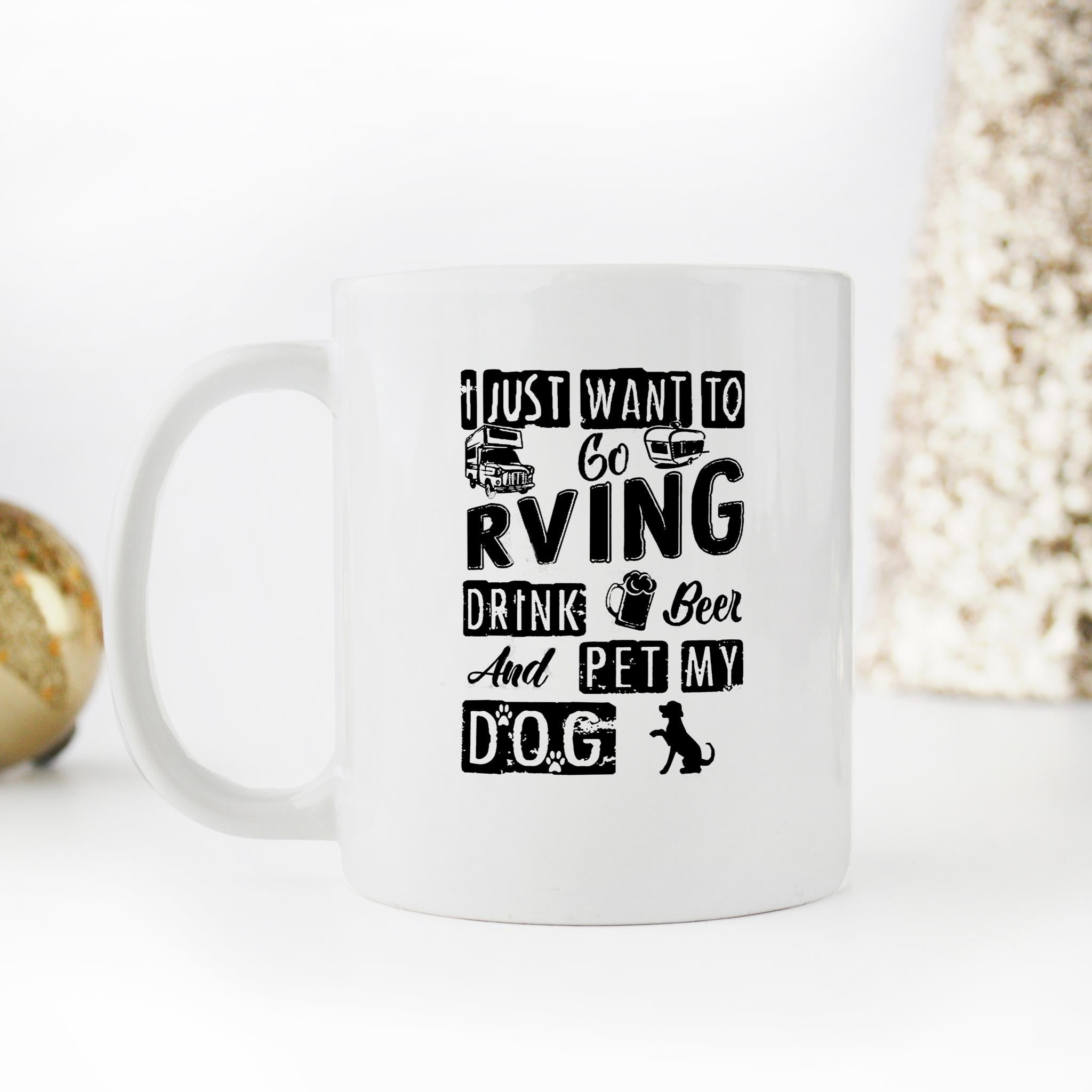 Skitongifts Funny Ceramic Novelty Coffee Mug I Just Want To Go Rving Drink Beer And Pet My Dog Funny ZEwvwej