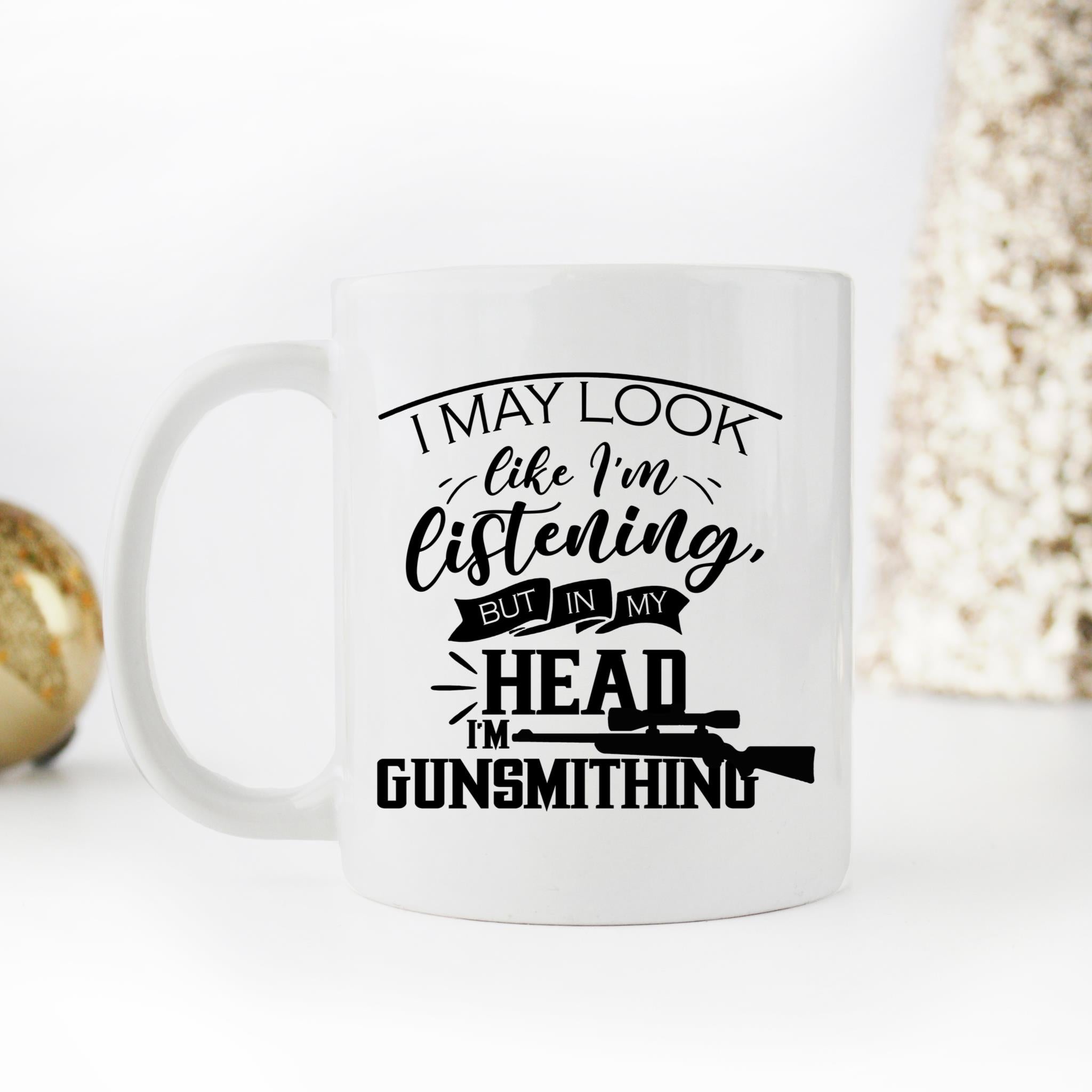 Skitongifts Coffee Mug Funny Ceramic Novelty I Might Look Like I'm Listening To You But In My Head I'm Gunsmithing 2ZF2A2T