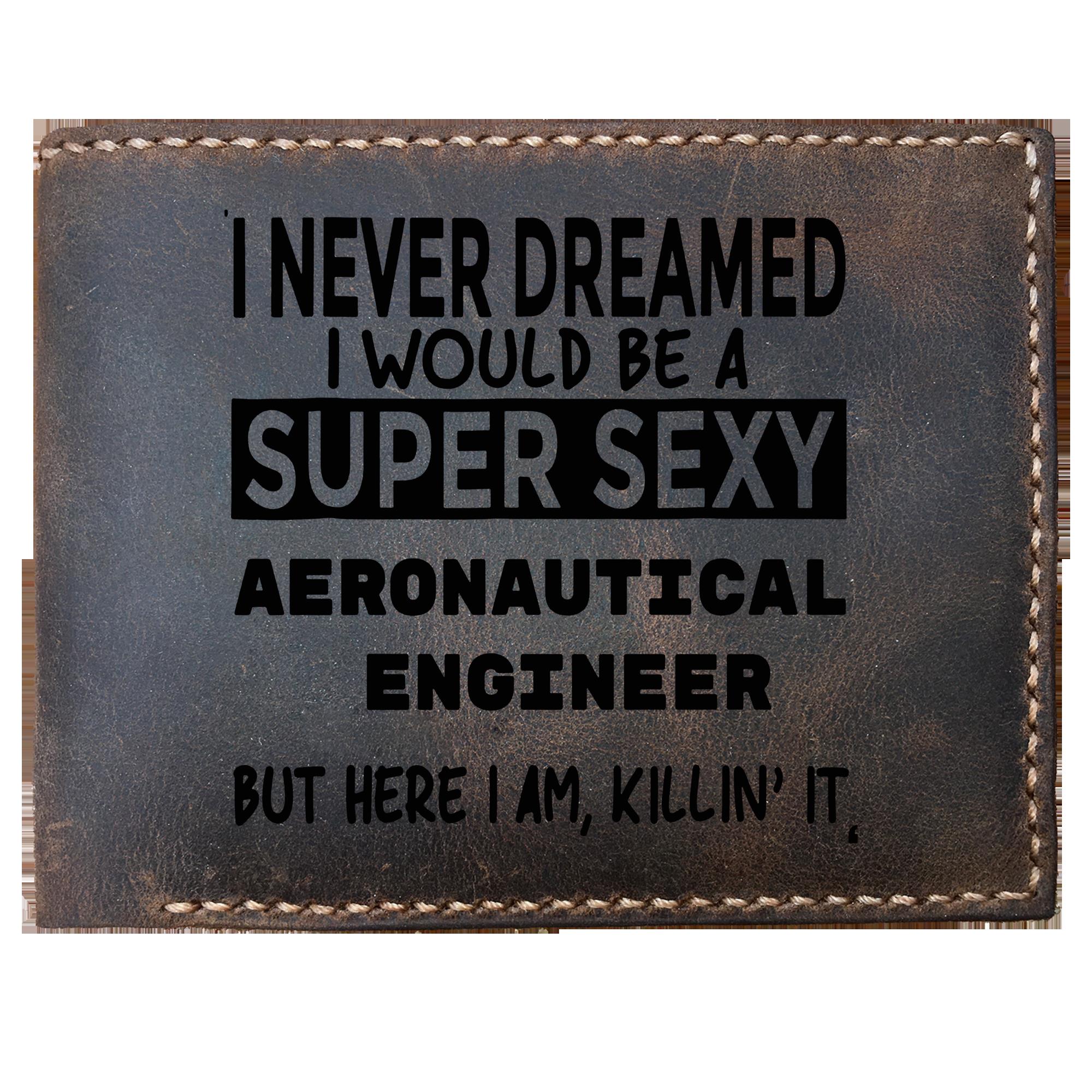 Skitongifts Funny Custom Laser Engraved Bifold Leather Wallet For Men, I Never Dreamed I Would Be A Super Sexy Aeronautical Engineer