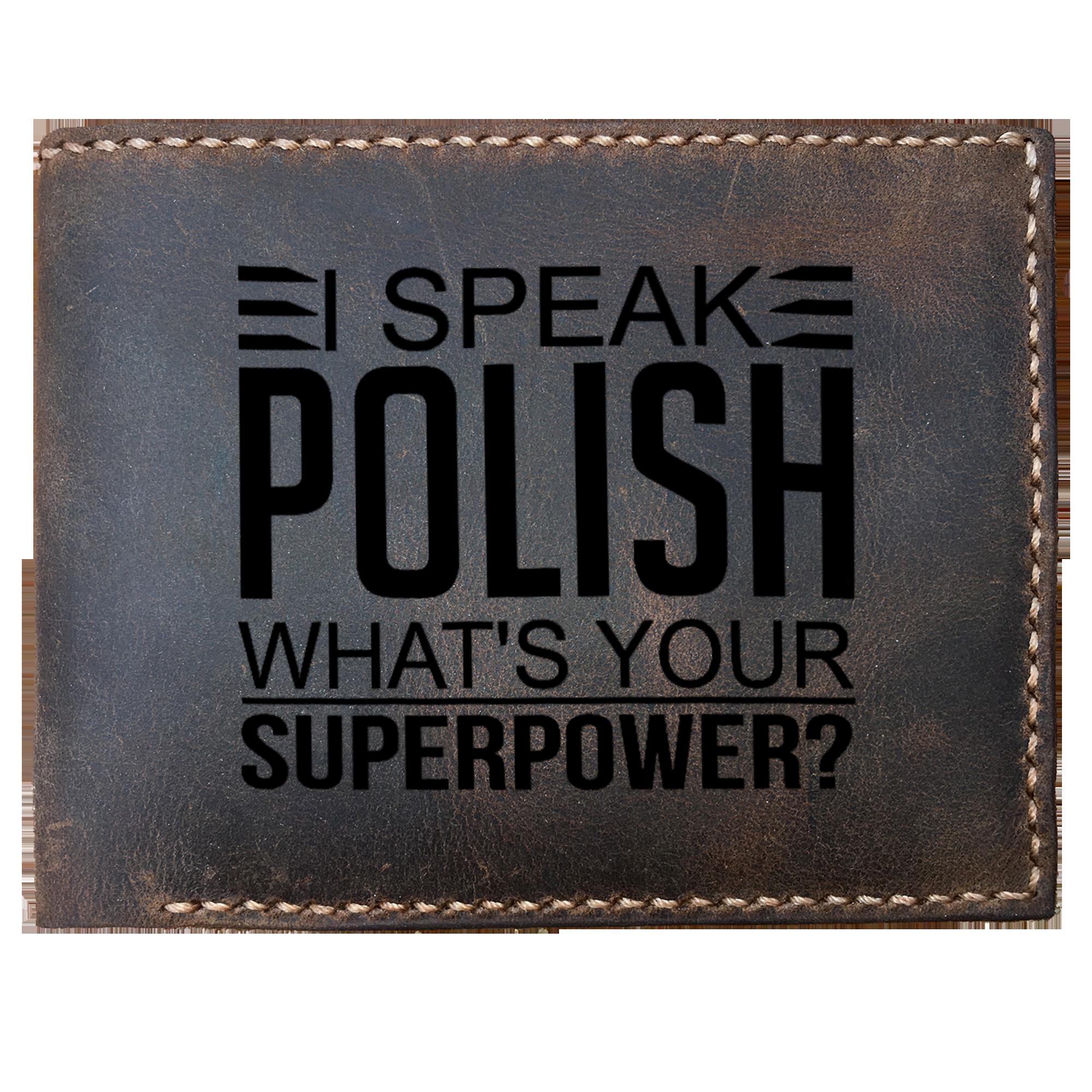 Skitongifts Funny Custom Laser Engraved Bifold Leather Wallet For Men, I Speak Polish What's Your Superpower