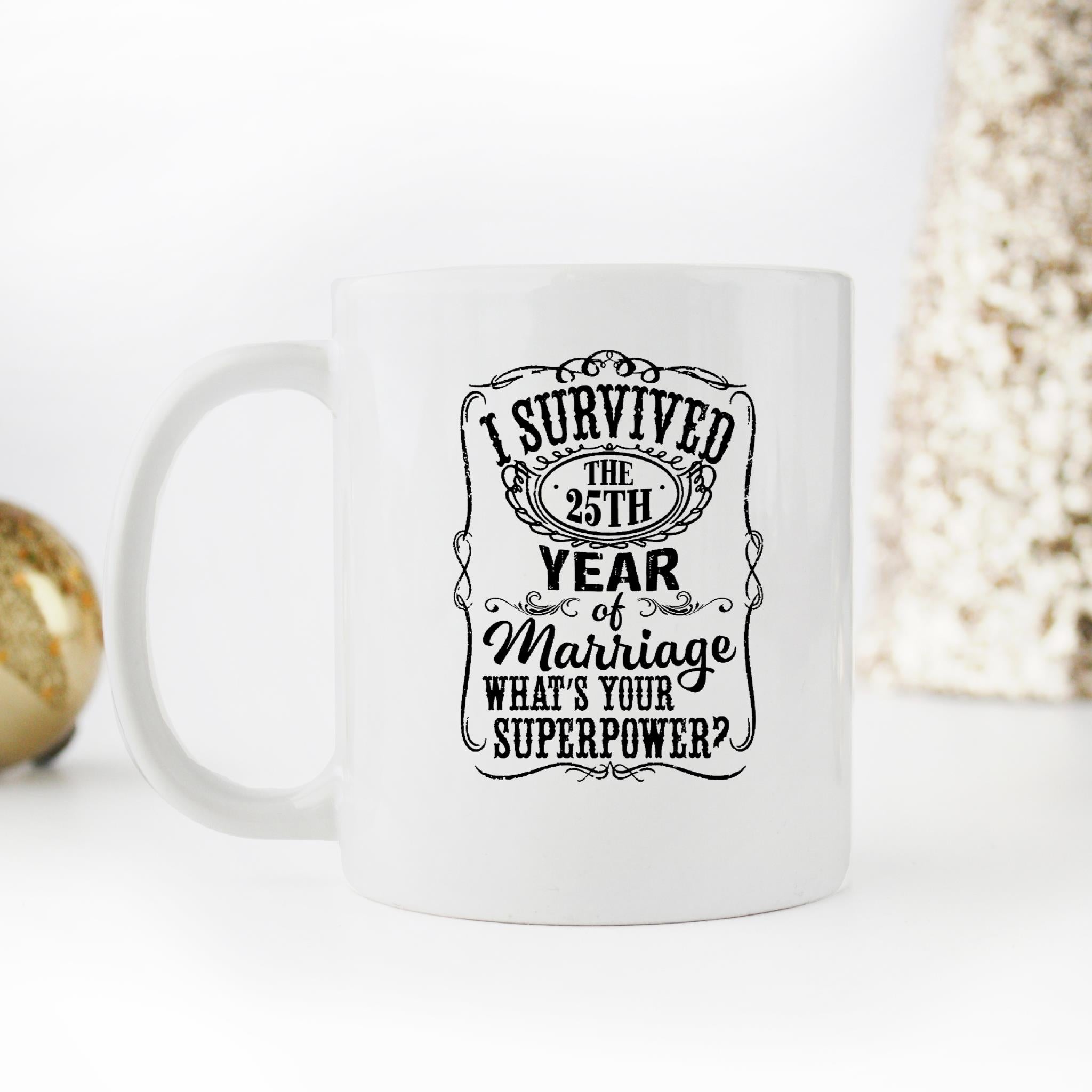 Skitongifts Funny Ceramic Novelty Coffee Mug I Survived The 25th Year Of Marriage Whats Your Superpower T6hfdbw