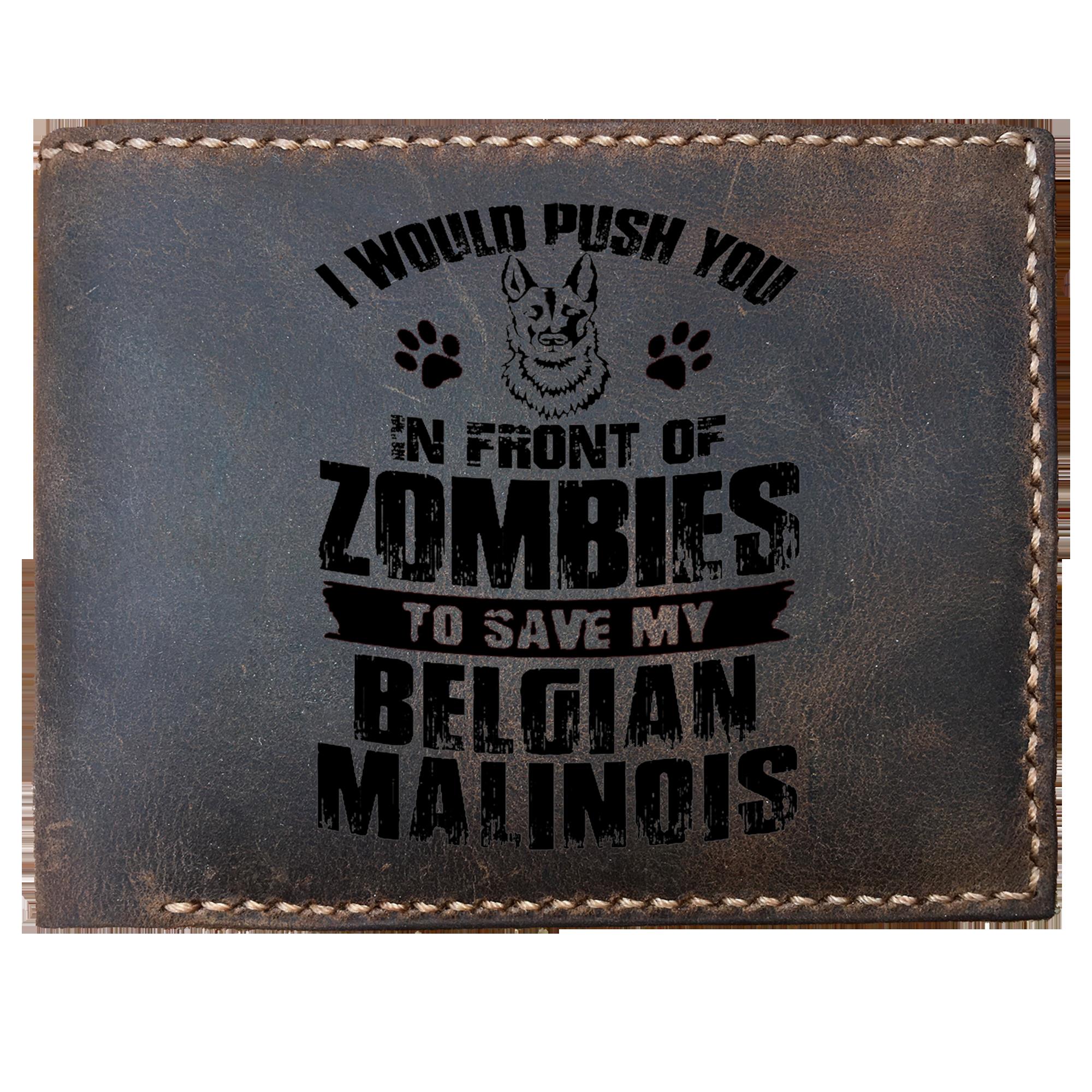 Skitongifts Funny Custom Laser Engraved Bifold Leather Wallet For Men, I Would Push You In Front Of Zombied To Save My Belgian Malinois