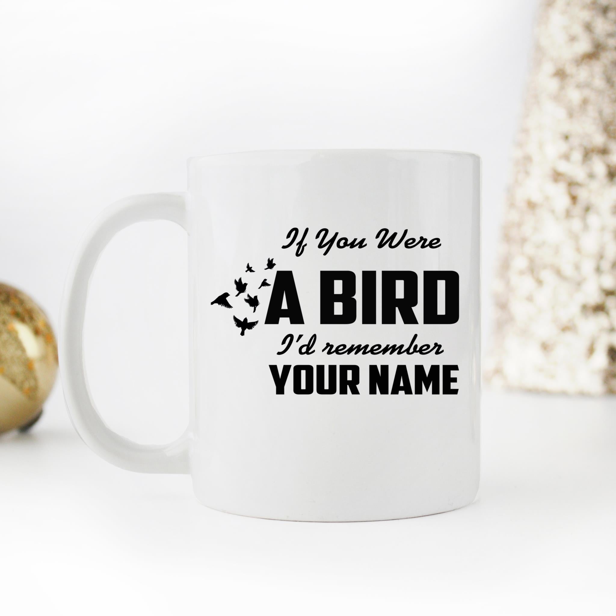 Skitongifts Coffee Mug Funny Ceramic Novelty I Would Remember Your Name If You Were A Bird AtCE94Q