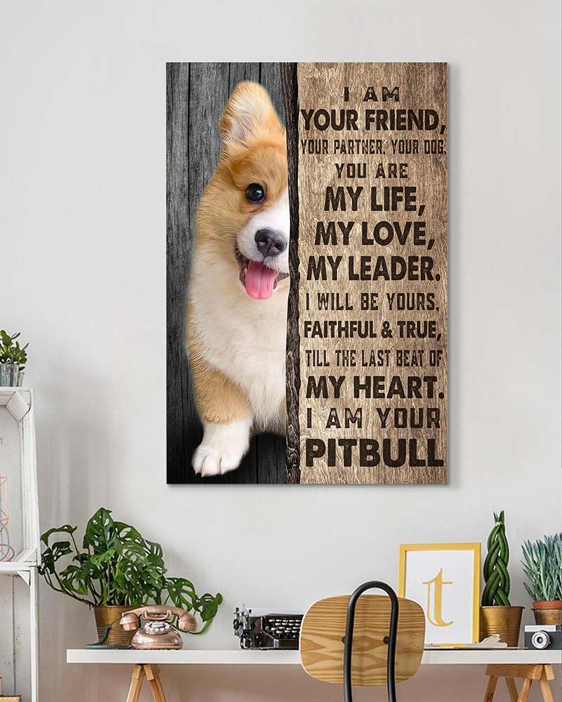I Am Your Friend Your Partner Your Dog You are My Life-Scale dog-VT0905