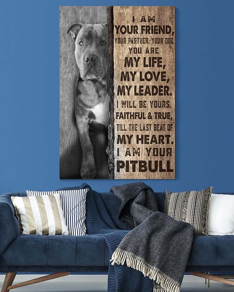 Skitongift Wall Decoration, Home Decor, Decoration Room I Am Your Friend Your Partner Your Dog You are My Life, Pit-Bull Dog-VT0905