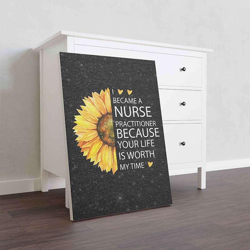 Skitongifts Wall Decoration, Home Decor, Decoration Room I Became A Nurse Practitioner Because Your Life Is Worth My Time-TT0311