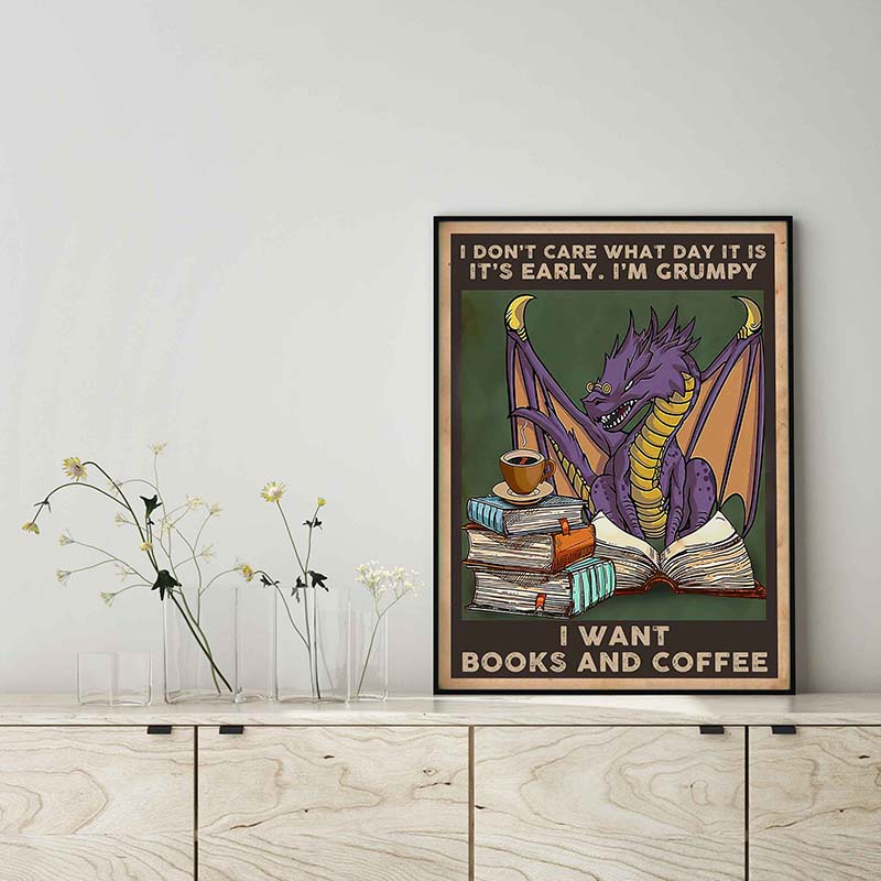 Skitongifts Wall Decoration, Home Decor, Decoration Room I Dont Care What Day It Is Its Early I Am Grumpy I Want Books And Coffee TT0103