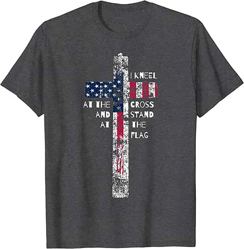 Skitongift I Kneel at the Cross and Stand at the Flag Men Women T Shirt
