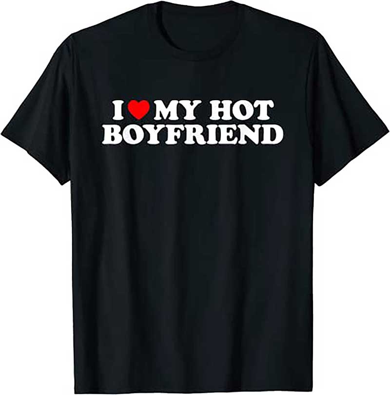 Skitongift I Love My Hot Boyfriend Shirt I Heart My Hot Boyfriend T Shirt