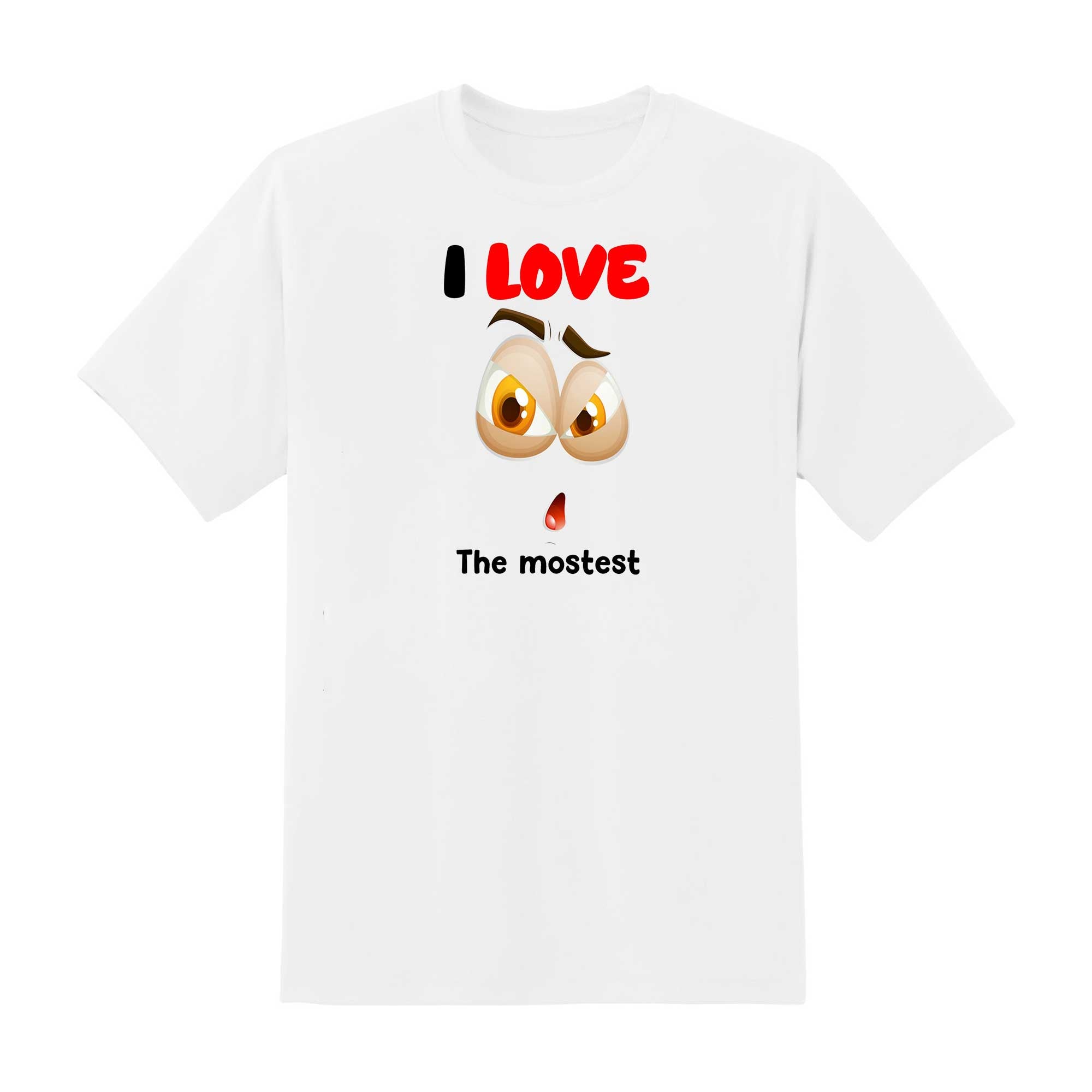 Skitongift I Love You The Mostest Classic T Shirt Funny Shirts Hoodie Sweater Short Sleeve Casual Shirt Regular Fit