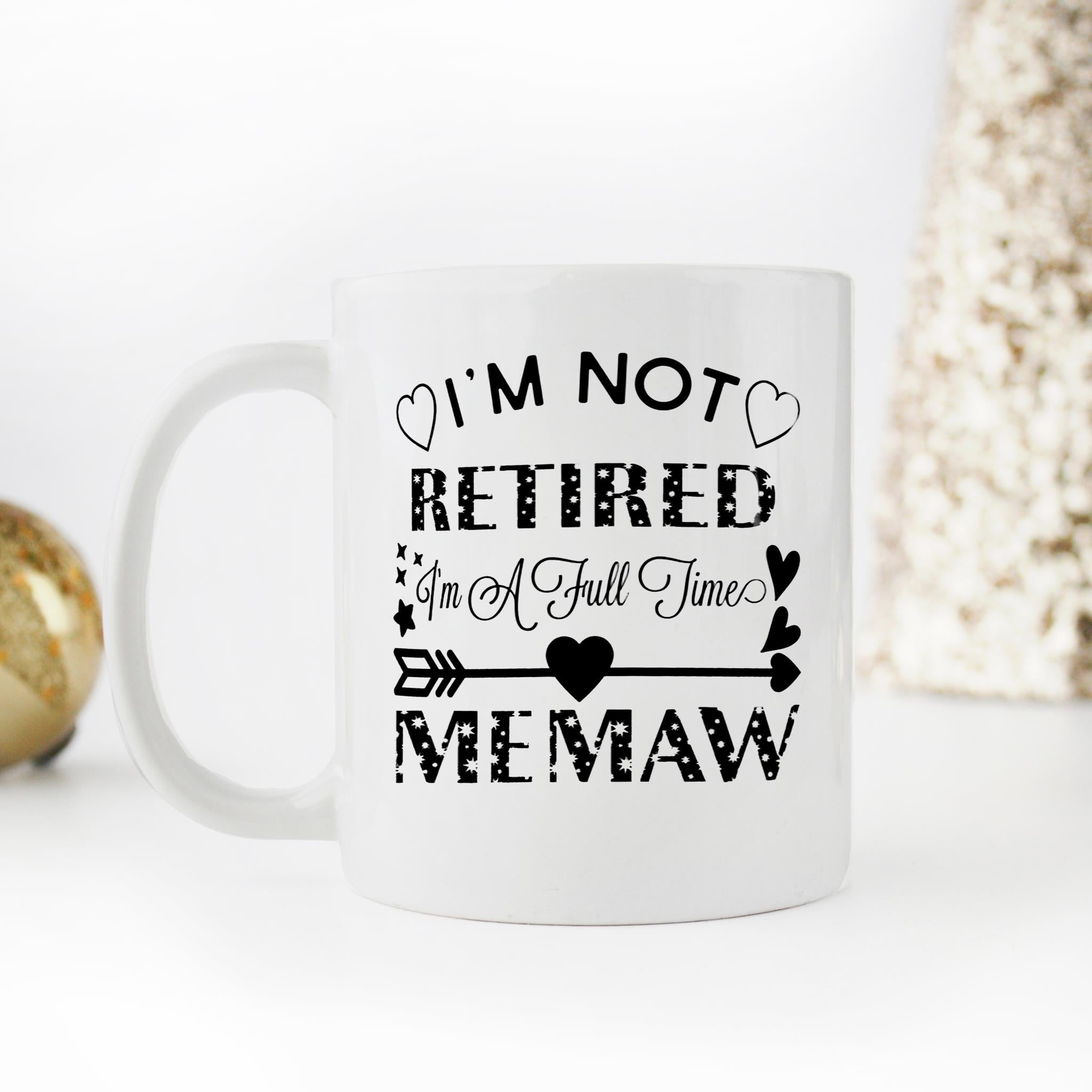 Skitongifts Funny Ceramic Novelty Coffee Mug I'm Not Retired. I'm A Full Time Memaw hV1yLHs