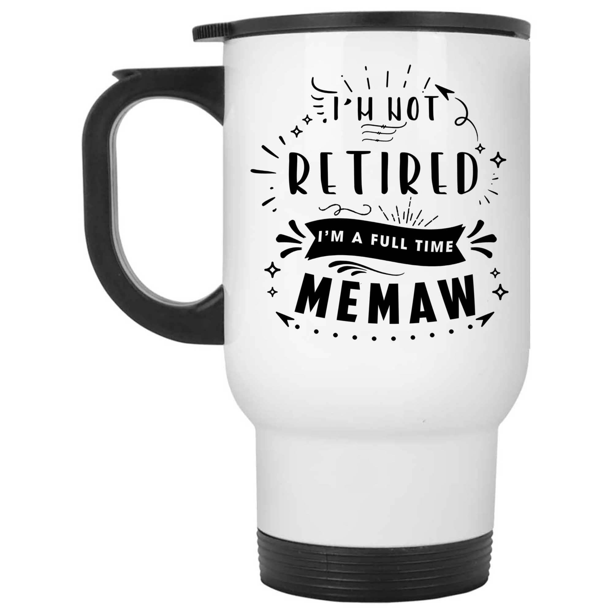 Skitongifts Coffee Mug Funny Ceramic Novelty I'm Not Retired. I'm A Full Time Memaw ZtDkDd9