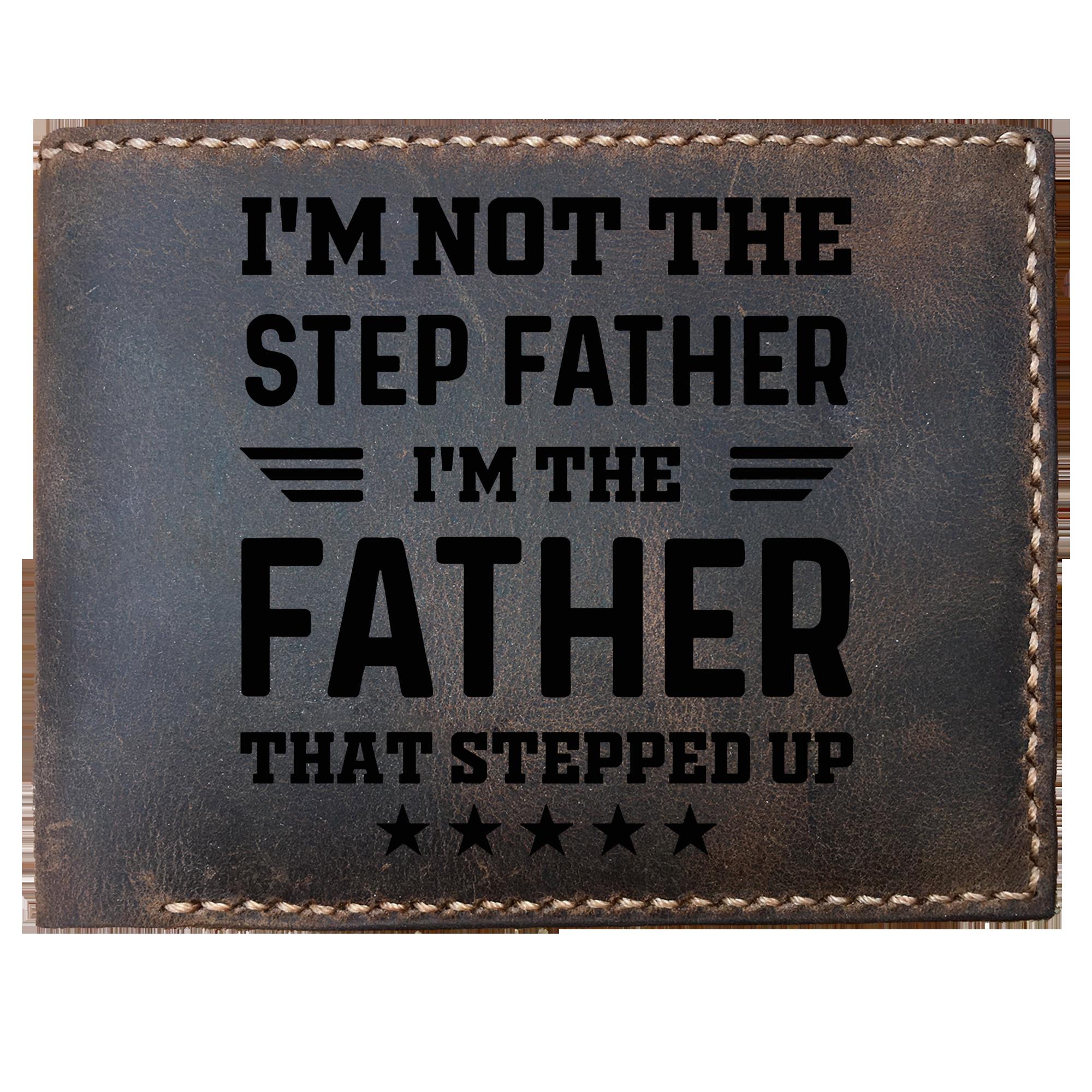 Skitongifts Funny Custom Laser Engraved Bifold Leather Wallet For Men, I'm Not The Step Father I'm The Father That Stepped Up Presents