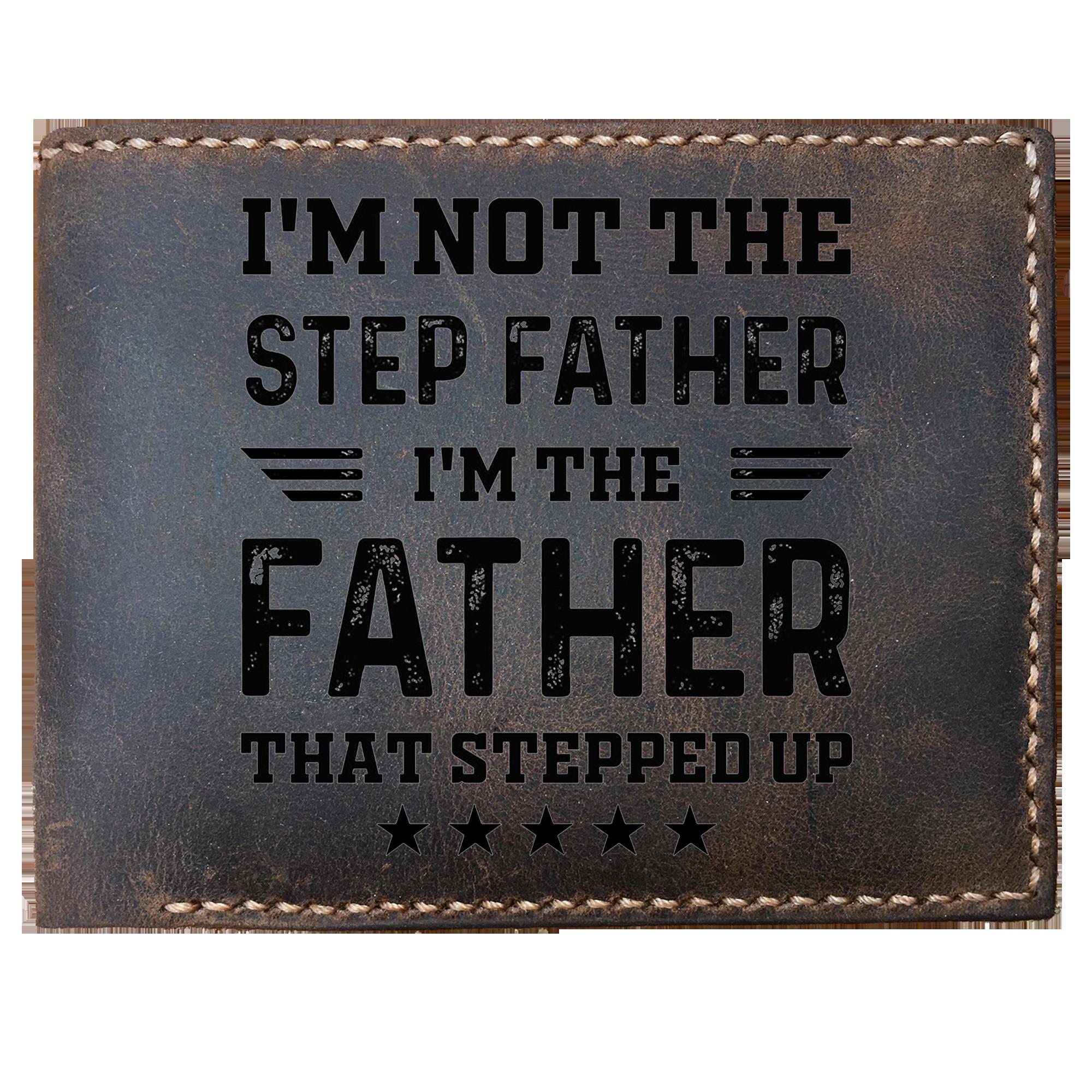 Skitongifts Funny Custom Laser Engraved Bifold Leather Wallet For Men, I'm Not The Step Father I'm The Father That Stepped Up S