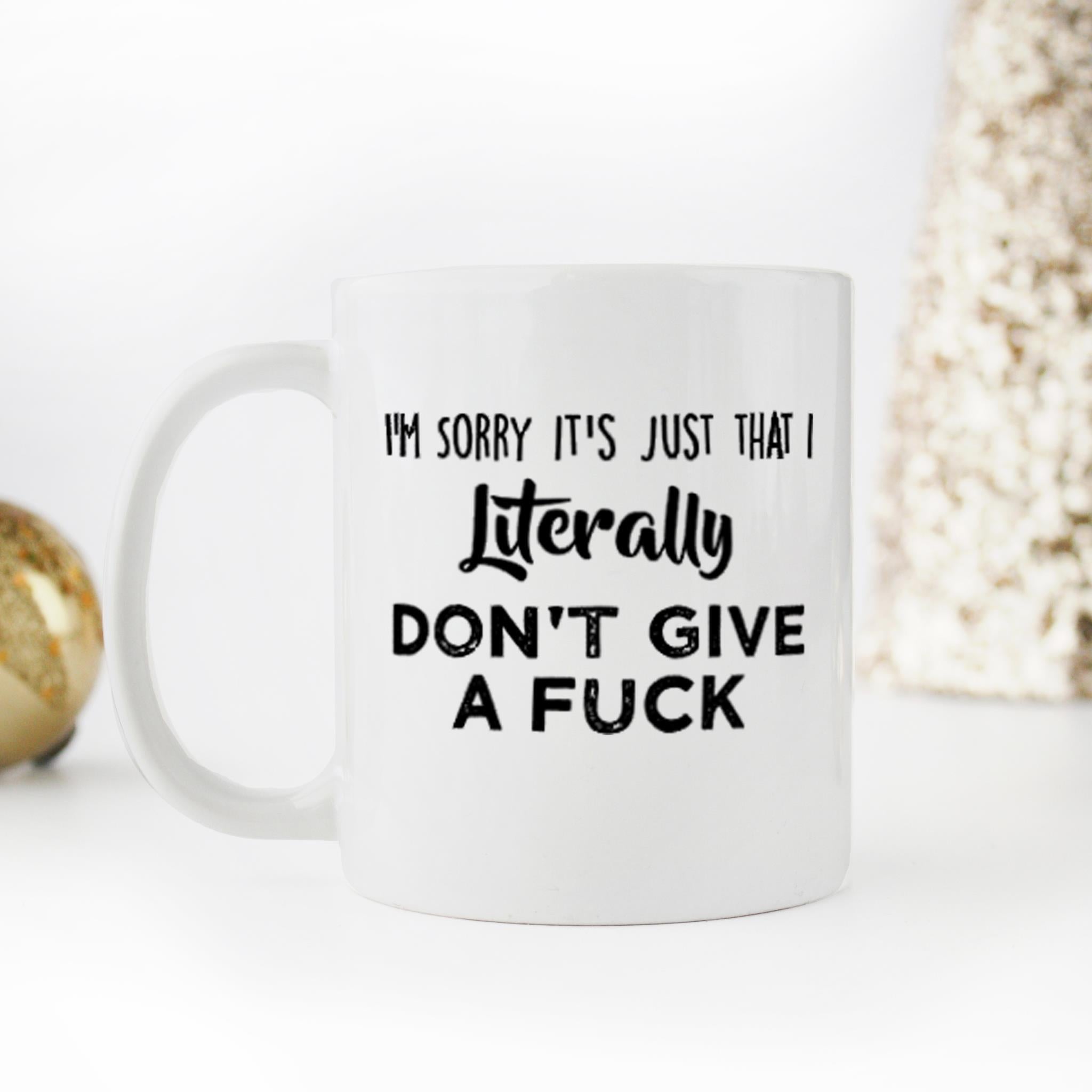 Skitongifts Funny Ceramic Novelty Coffee Mug I'm Sorry Its Just That I Literally Dont Care At All Funny Office Work Rude AWuVPgK