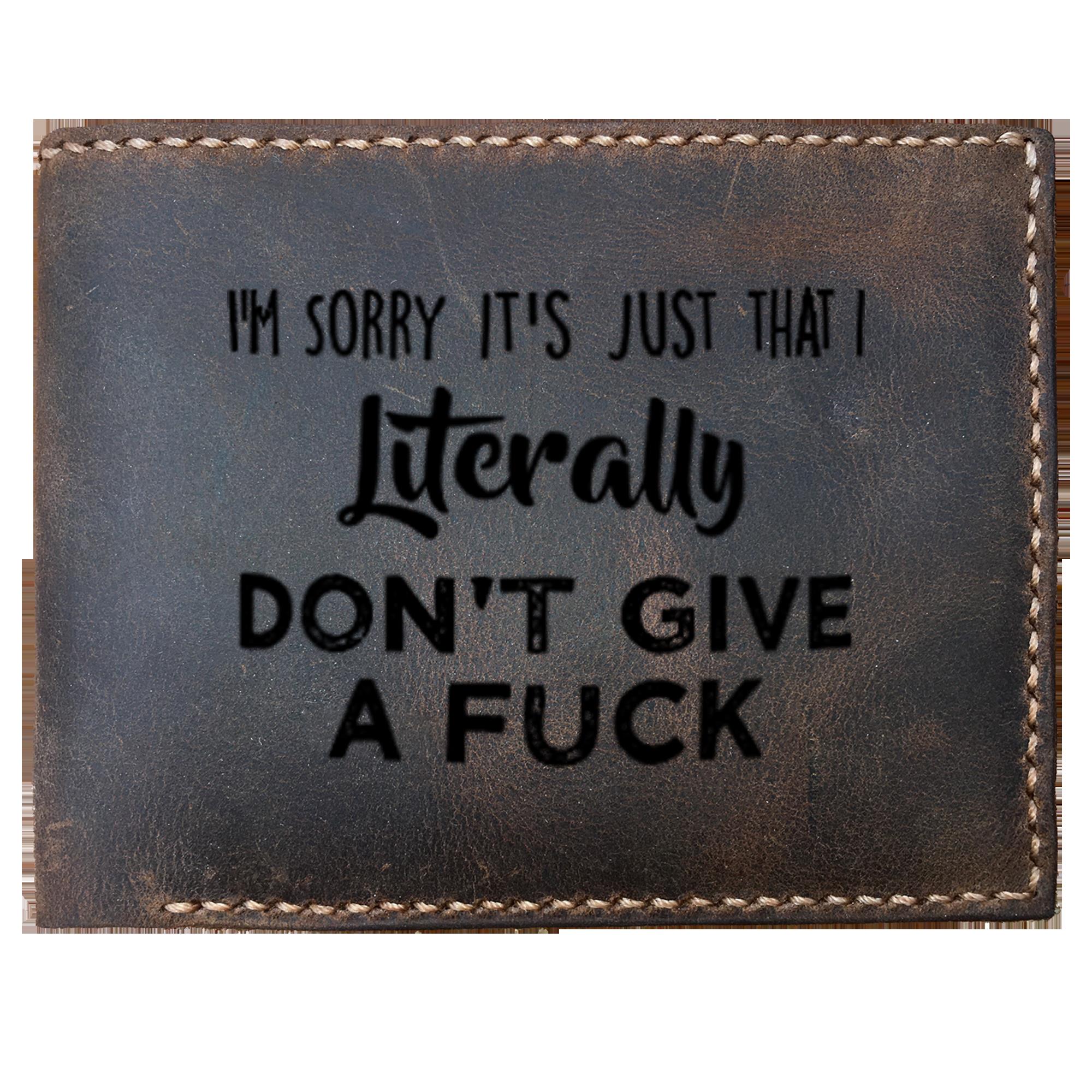 Skitongifts Funny Custom Laser Engraved Bifold Leather Wallet For Men, I'm Sorry Its Just That I Literally Dont Care At All Funny Office Work Rude