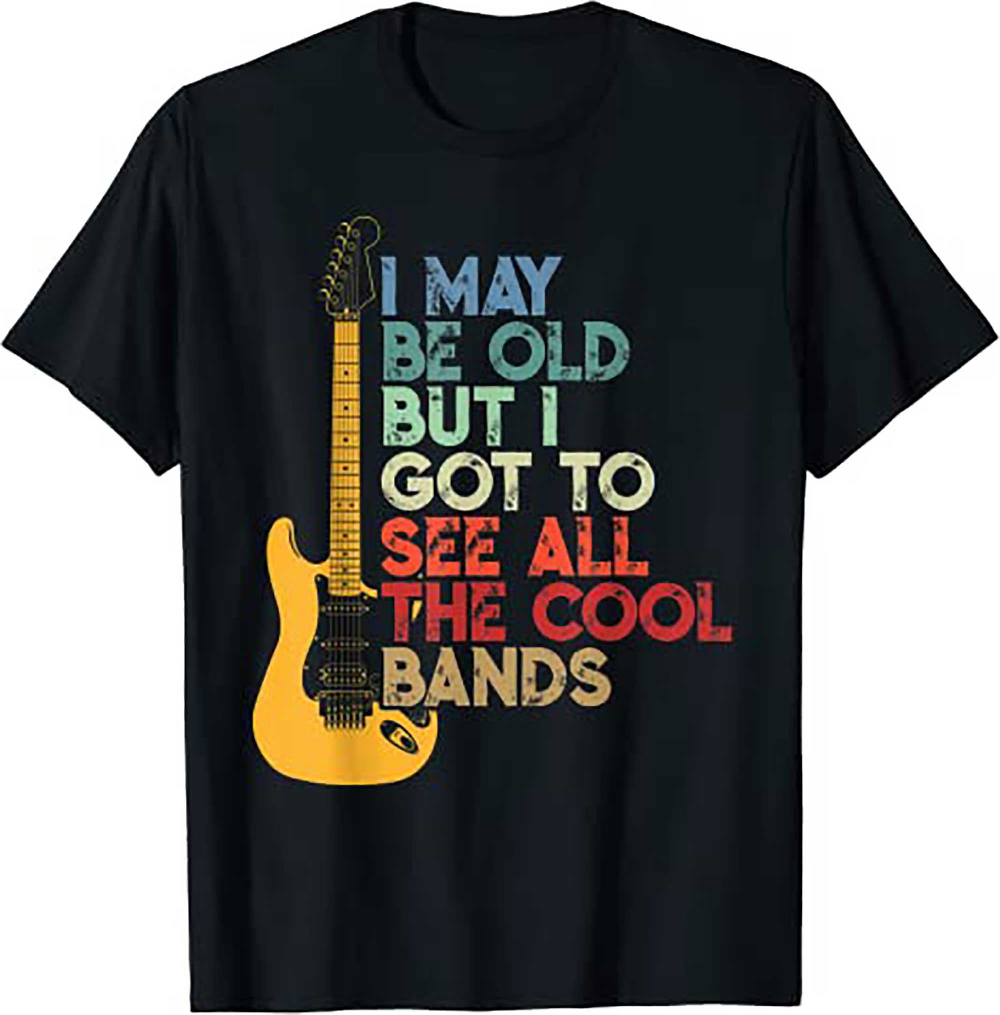 Skitongifts I May Be Old But I Got To See All The Cool Bands T Shirt