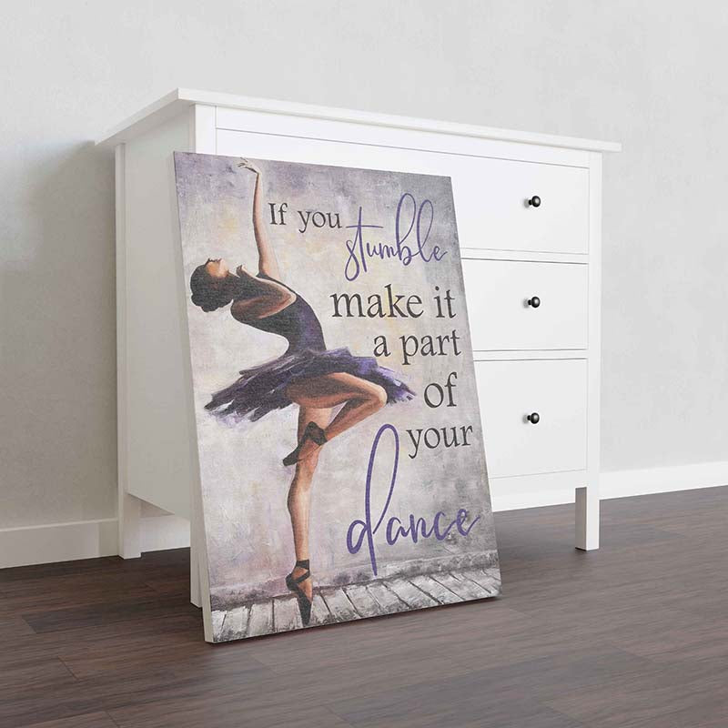 Skitongifts Wall Decoration, Home Decor, Decoration Room If You Stumble Make It A Part Of Your Dance-TT1211