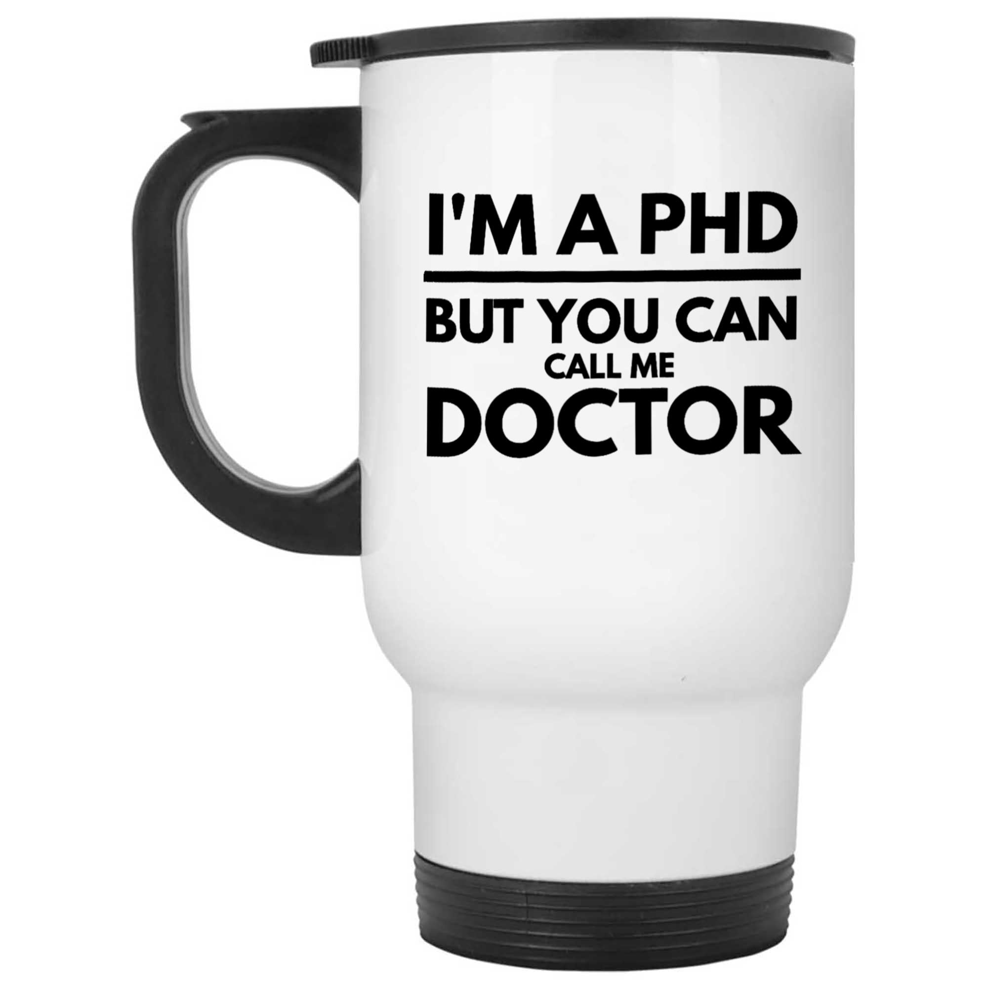 Skitongifts Funny Ceramic Novelty Coffee Mug Im A Phd But You Can Call Me Doctor Phd Graduation bTliDHk