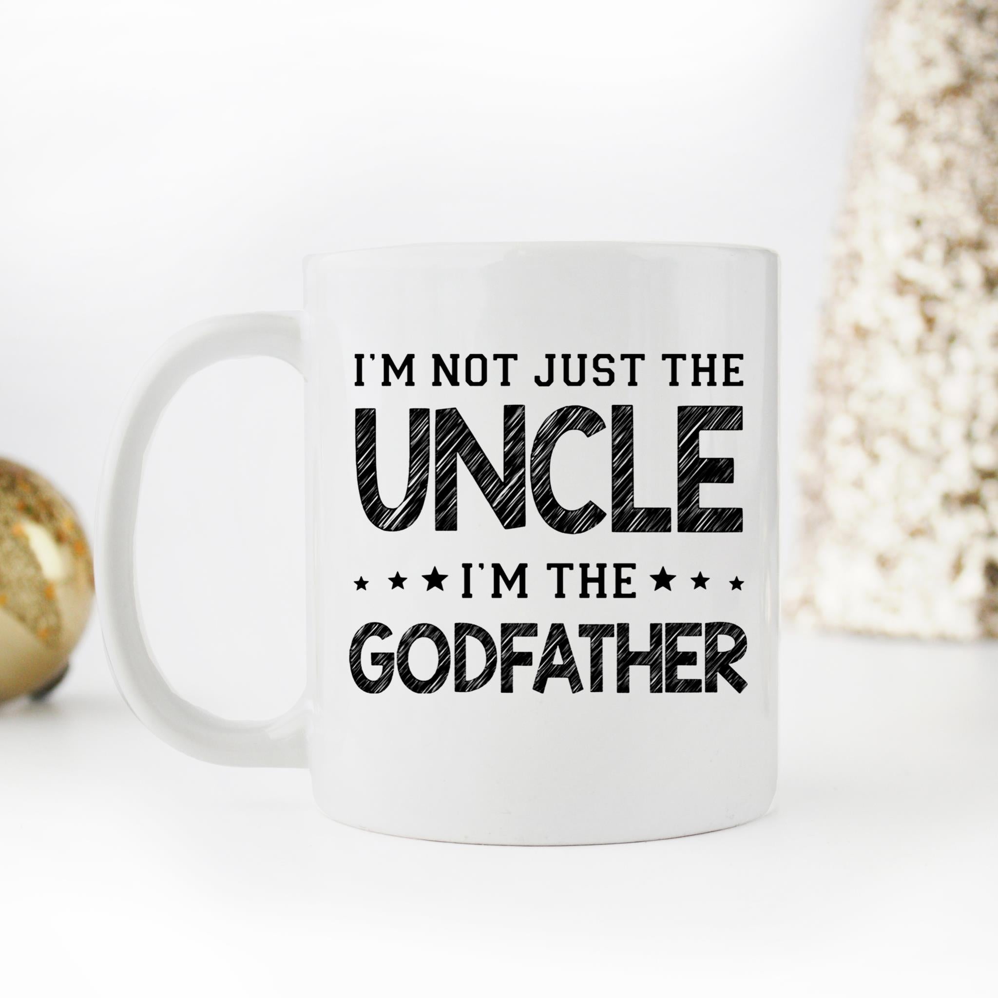 Skitongifts Funny Ceramic Novelty Coffee Mug Im Not Just The Uncle Im The Godfather Funny ALW46Go