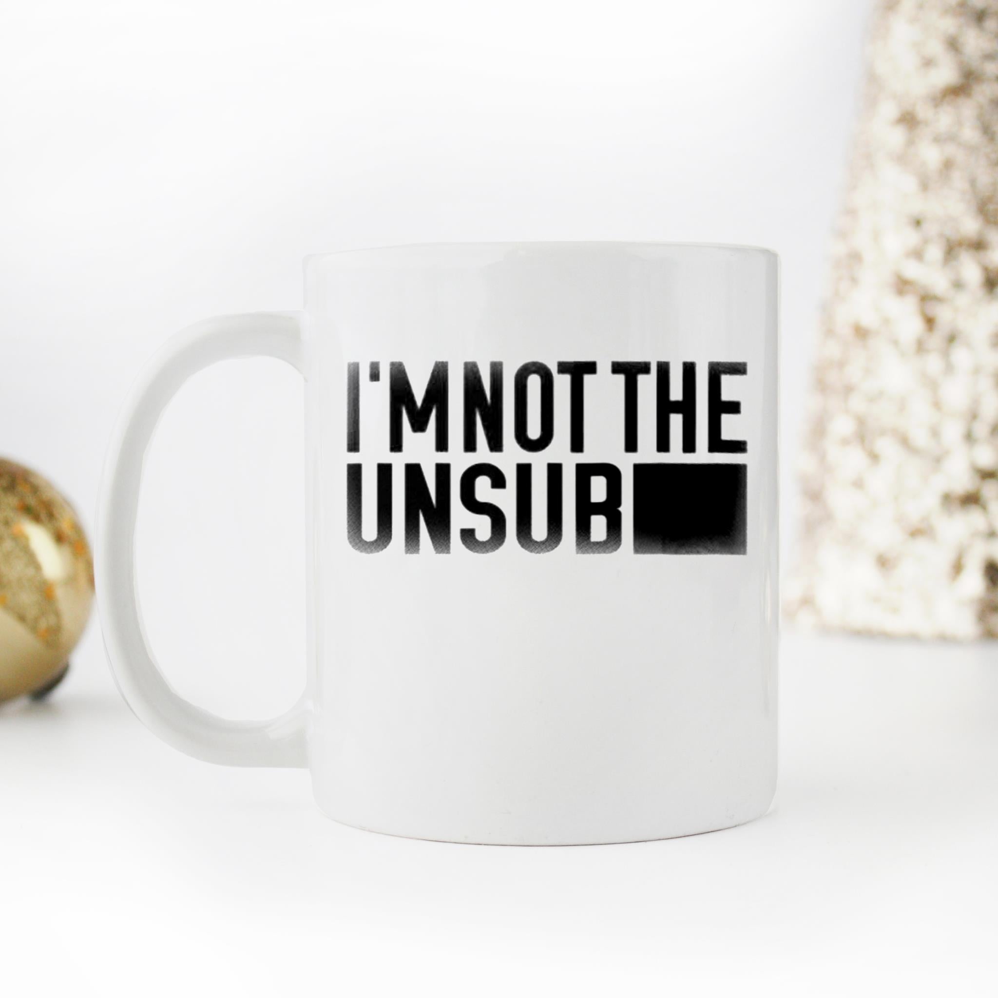 Skitongifts Funny Ceramic Novelty Coffee Mug Im Not The Unsub Kte0rcb