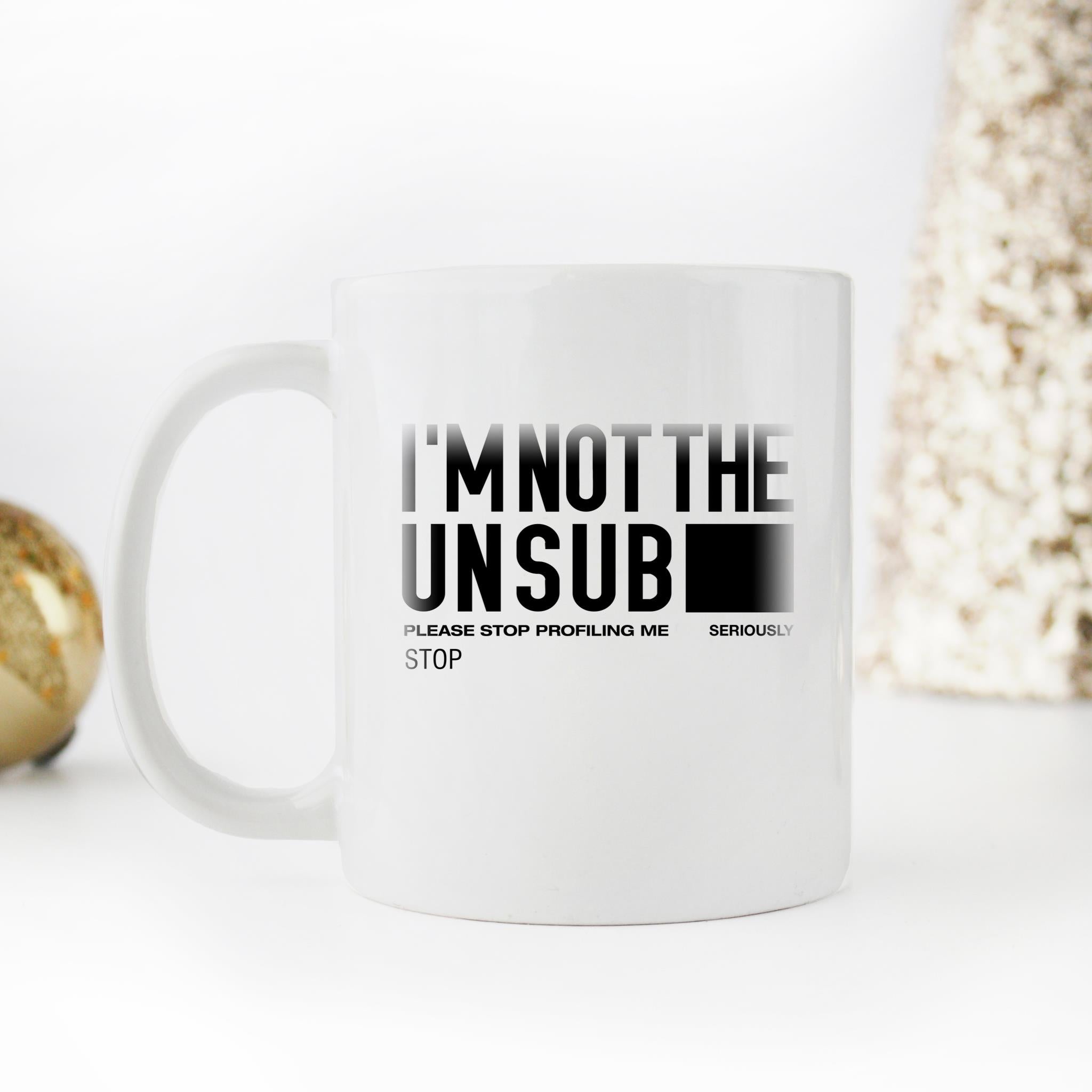 Skitongifts Funny Ceramic Novelty Coffee Mug Im Not The Unsub Stop Profiling 7IpZepX