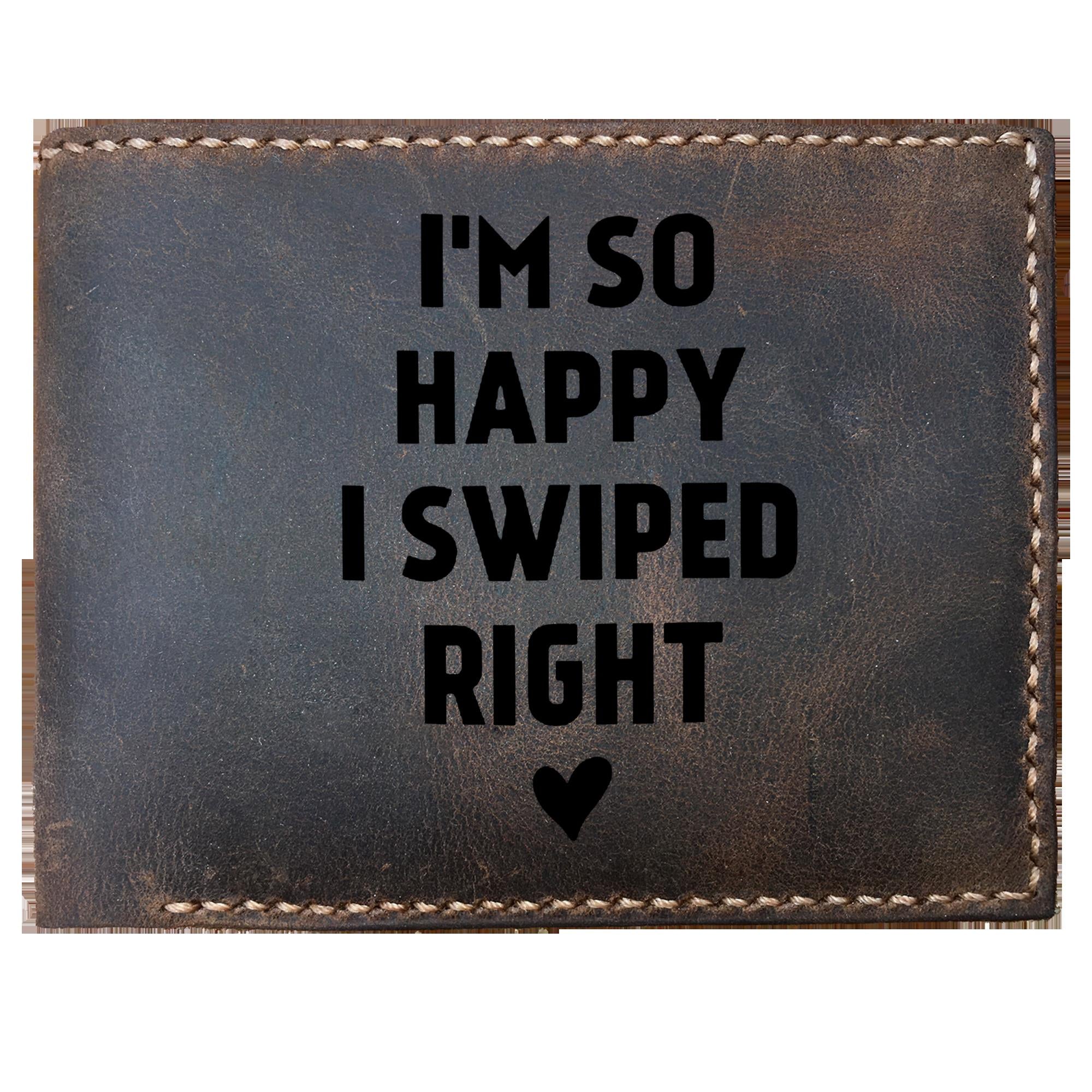 Skitongifts Funny Custom Laser Engraved Bifold Leather Wallet For Men, Im So Happy Swiped Right Fun Quote