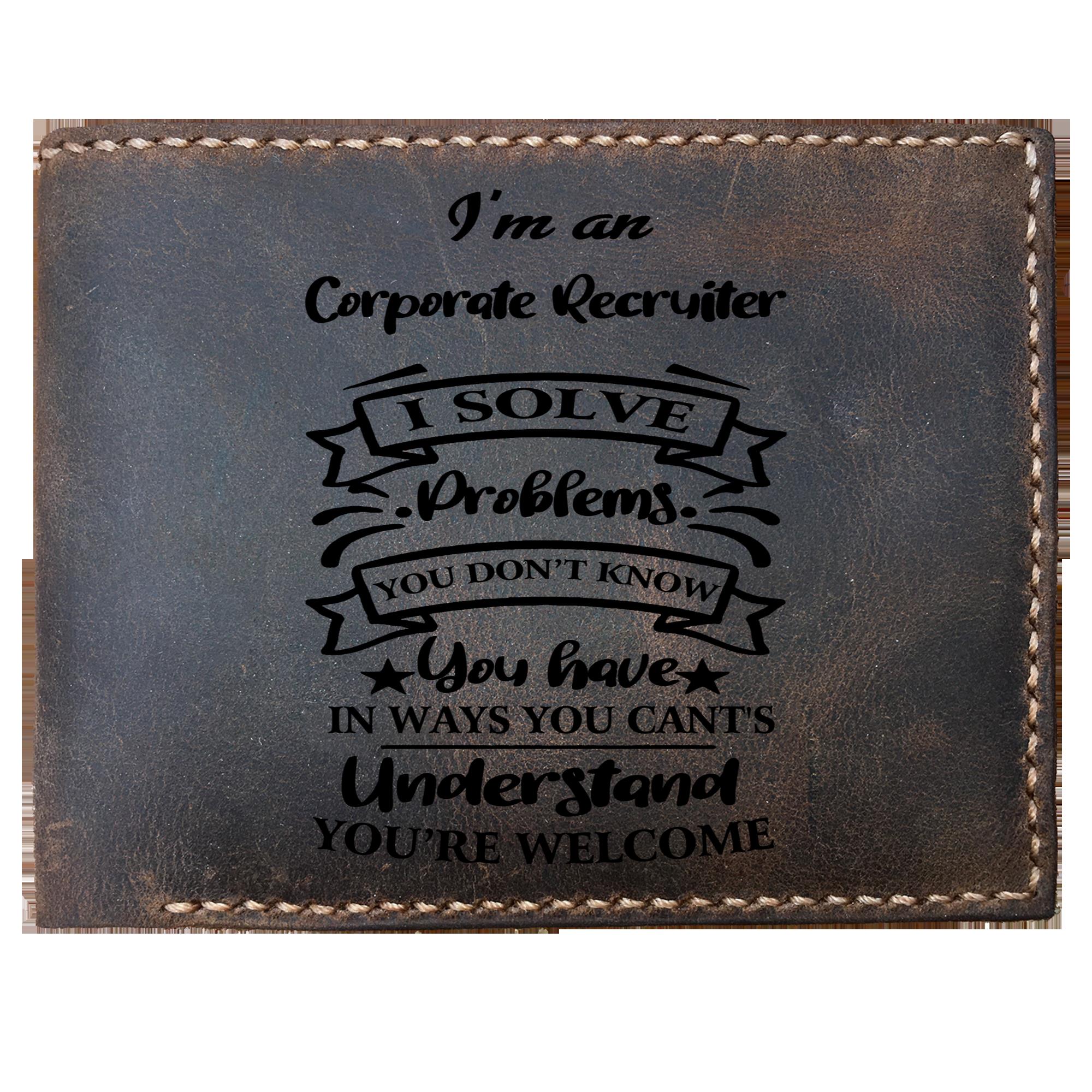 Skitongifts Funny Custom Laser Engraved Bifold Leather Wallet For Men, I'm an Corporate Recruiter Solve Problems, Father's Day Gifts