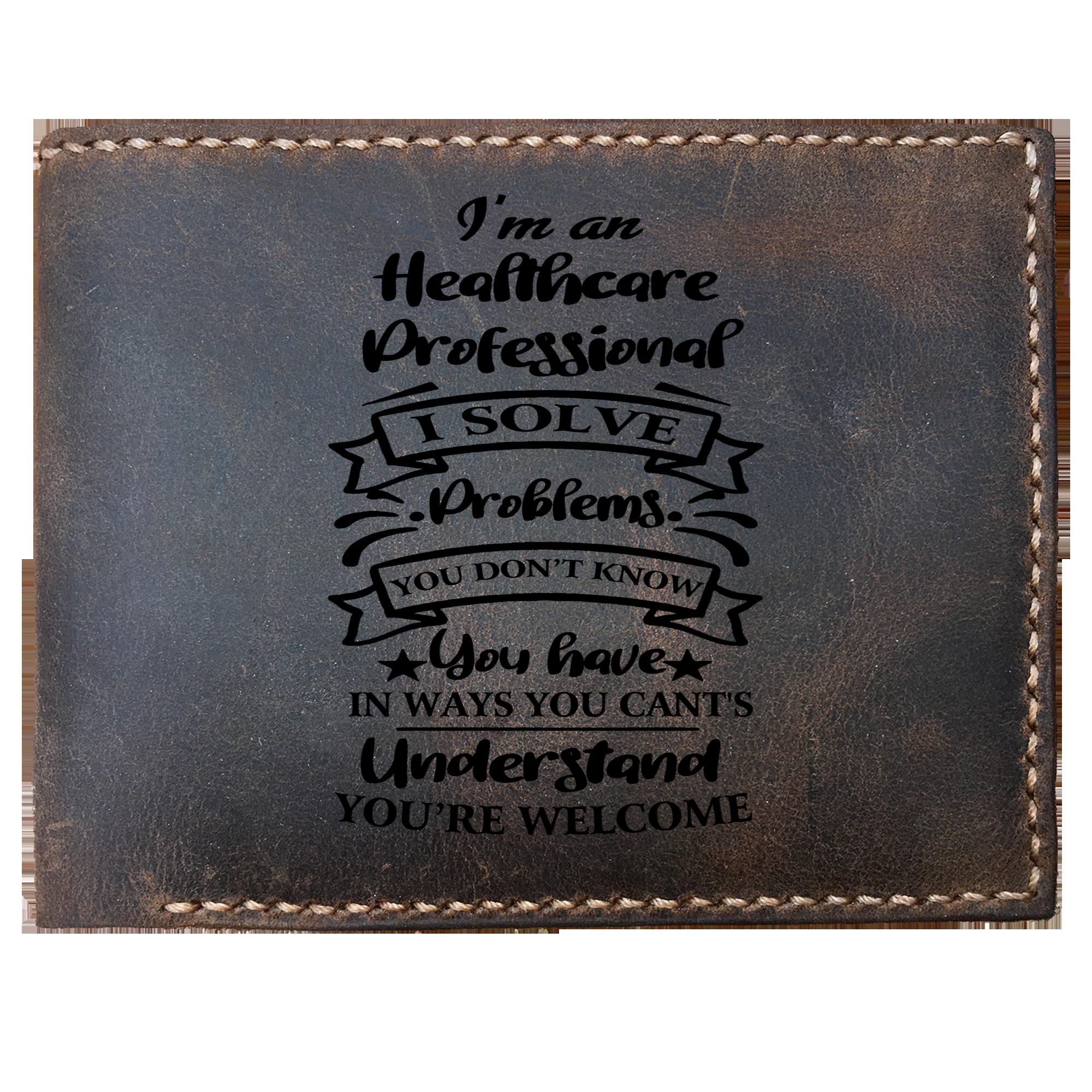 Skitongifts Funny Custom Laser Engraved Bifold Leather Wallet For Men, I'm an Healthcare Professional Solve Problems, Father's Day Gifts