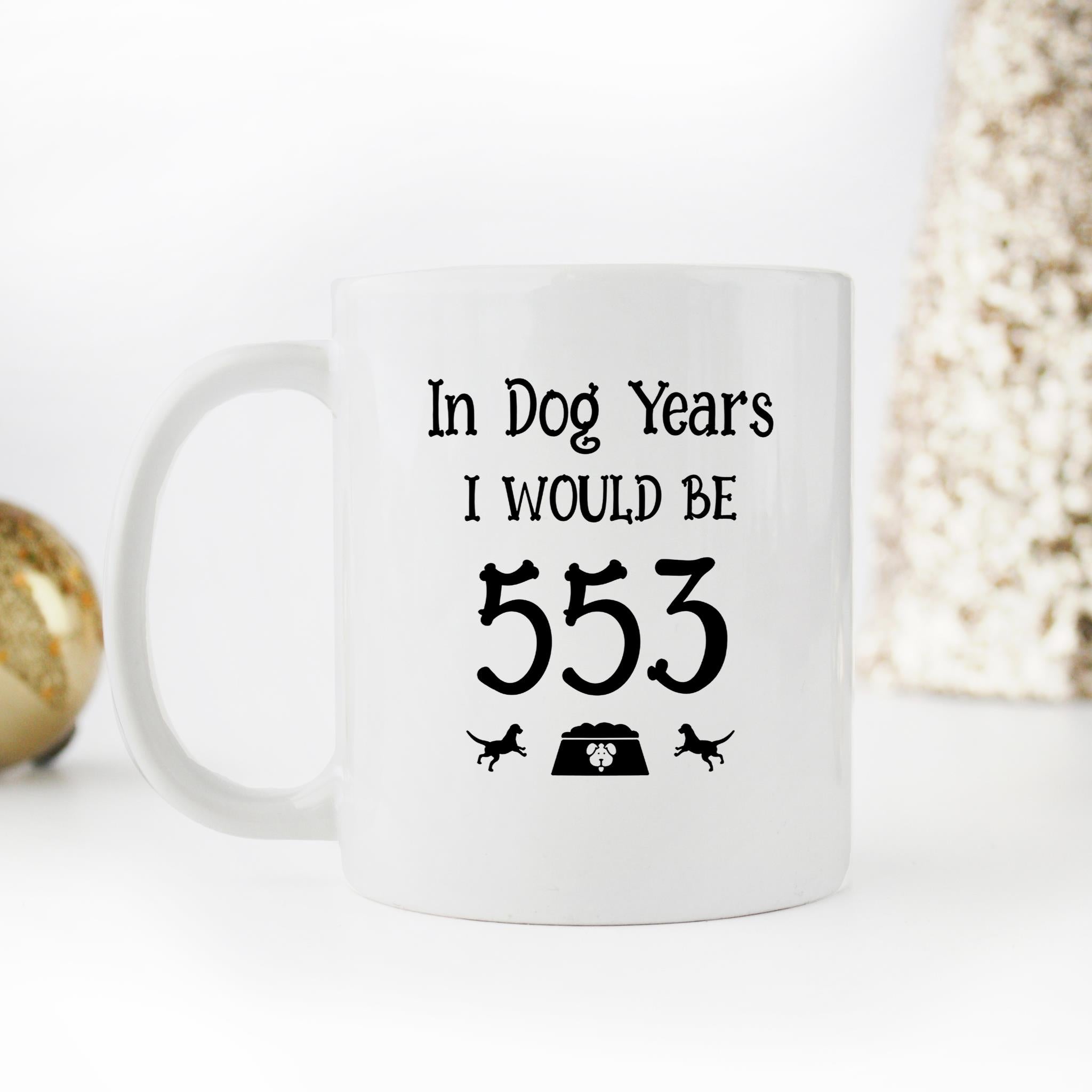 Skitongifts Funny Ceramic Novelty Coffee Mug In Dog Years I Would Be 553 Funny 79th Birthday DdQjsvN
