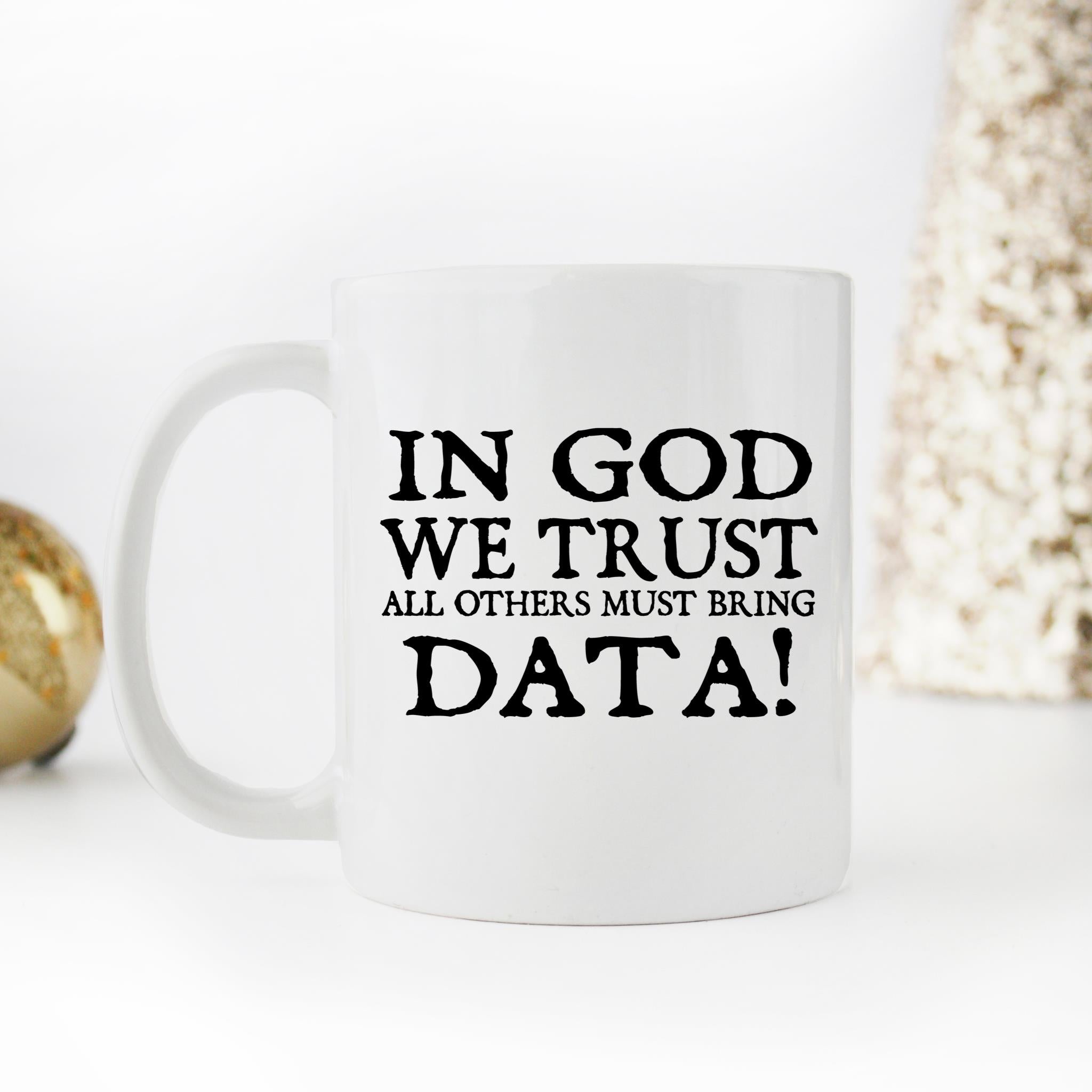 Skitongifts Funny Ceramic Novelty Coffee Mug In God We Trust All Others Must Bring Data NyZmGfT