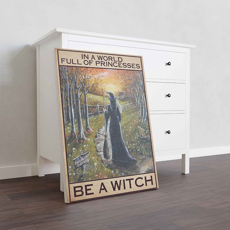 In A World Full Of Princesses Be A Witch Halloween Art TT1409